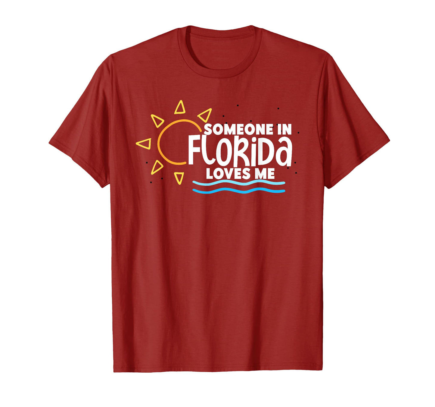 Someone In Florida Loves Me T-Shirt