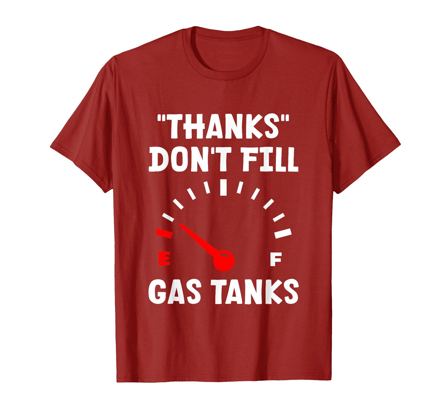 "Thanks" Don't Fill Gas Tanks --- T-Shirt