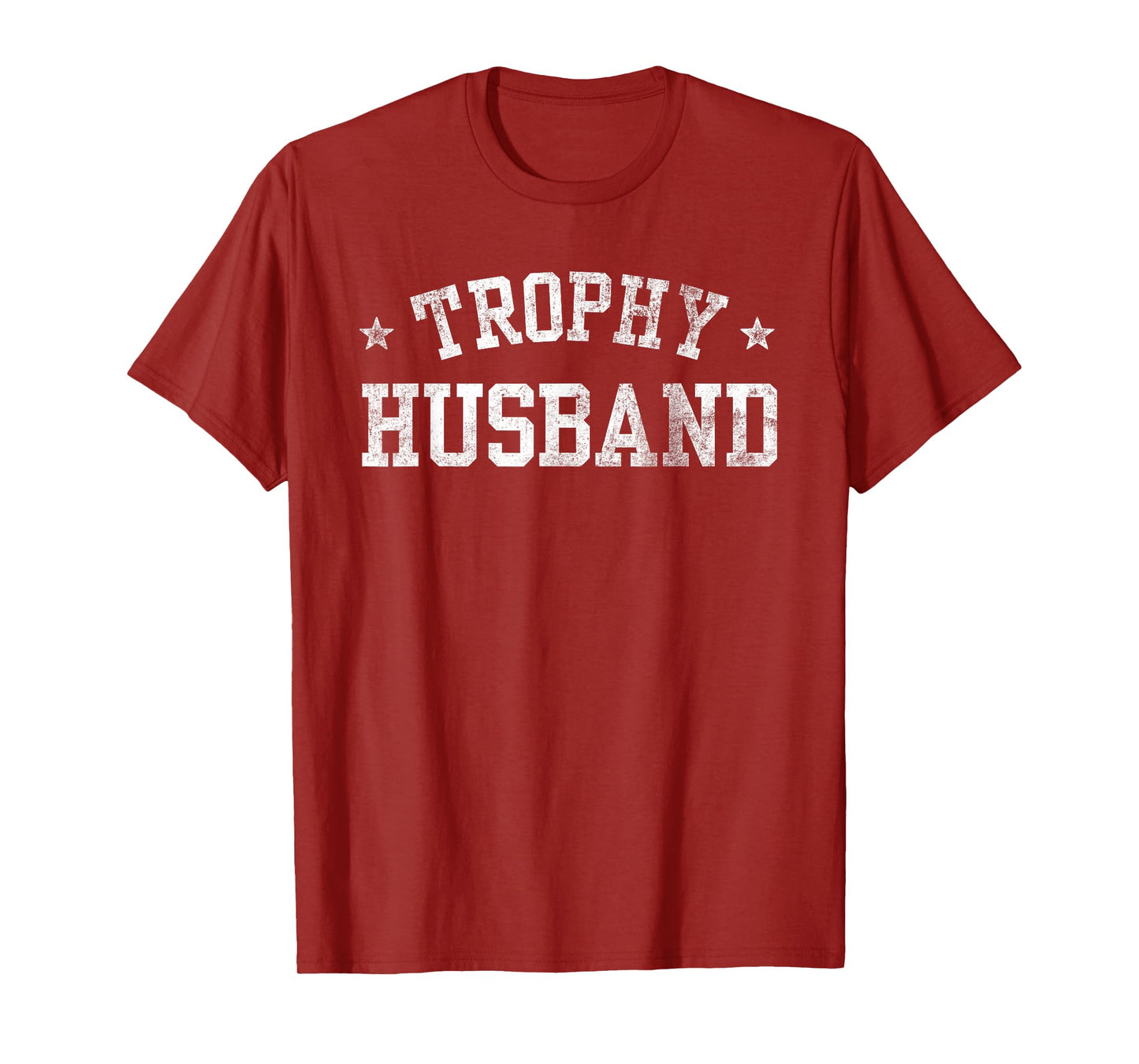Trophy Husband Bold Font Sarcastic Funny Married Anniversary T-Shirt