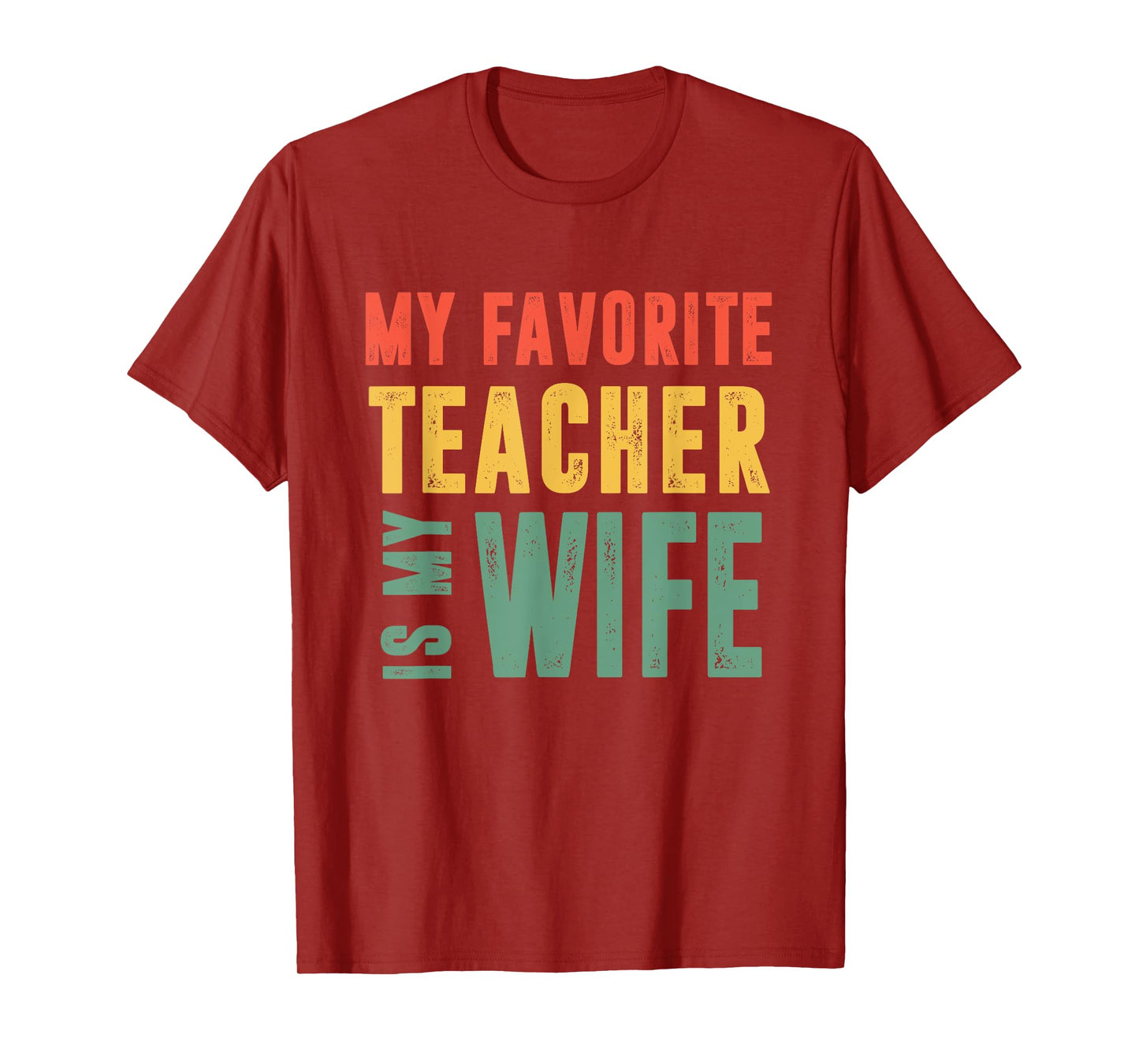 My Favorite Teacher Is My Wife Wisdom Partner Spouse Husband T-Shirt for Men Women