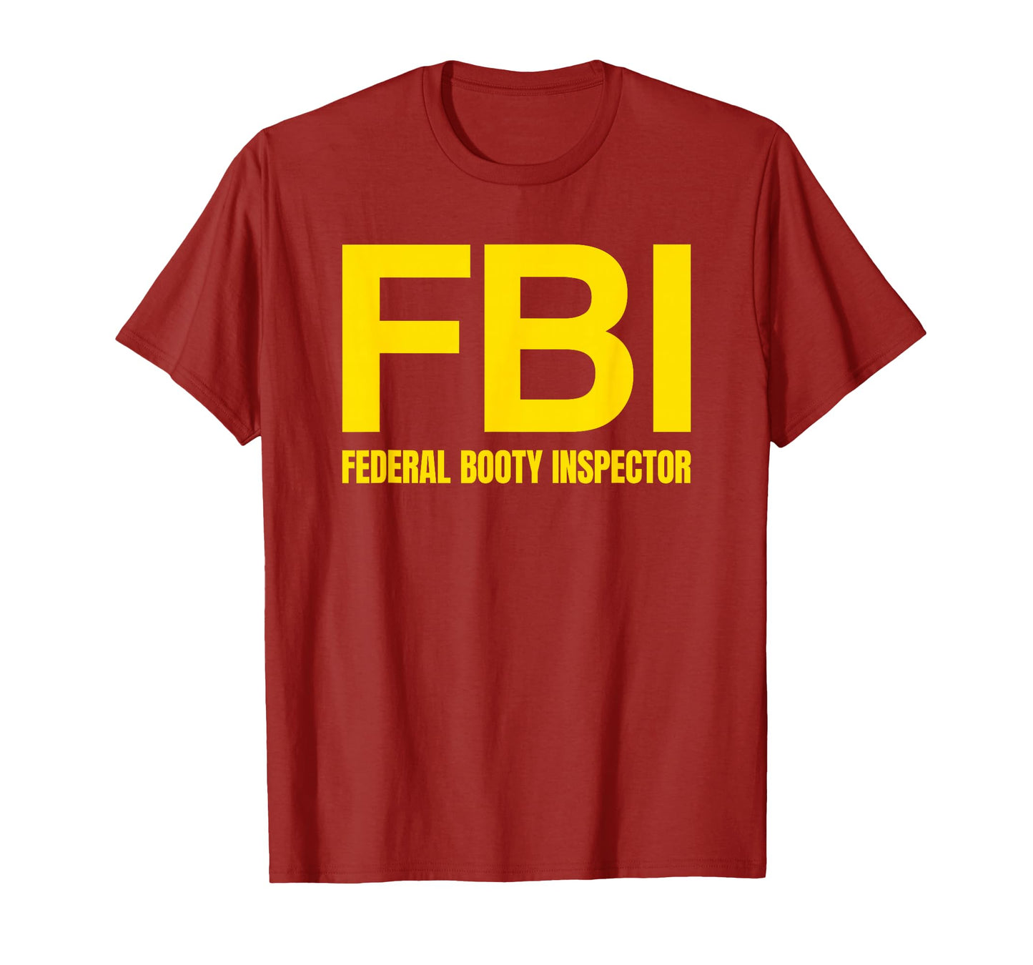 FBI - FEDERAL BOOTY INSPECTOR X Only Love Date Fans Irony T-Shirt