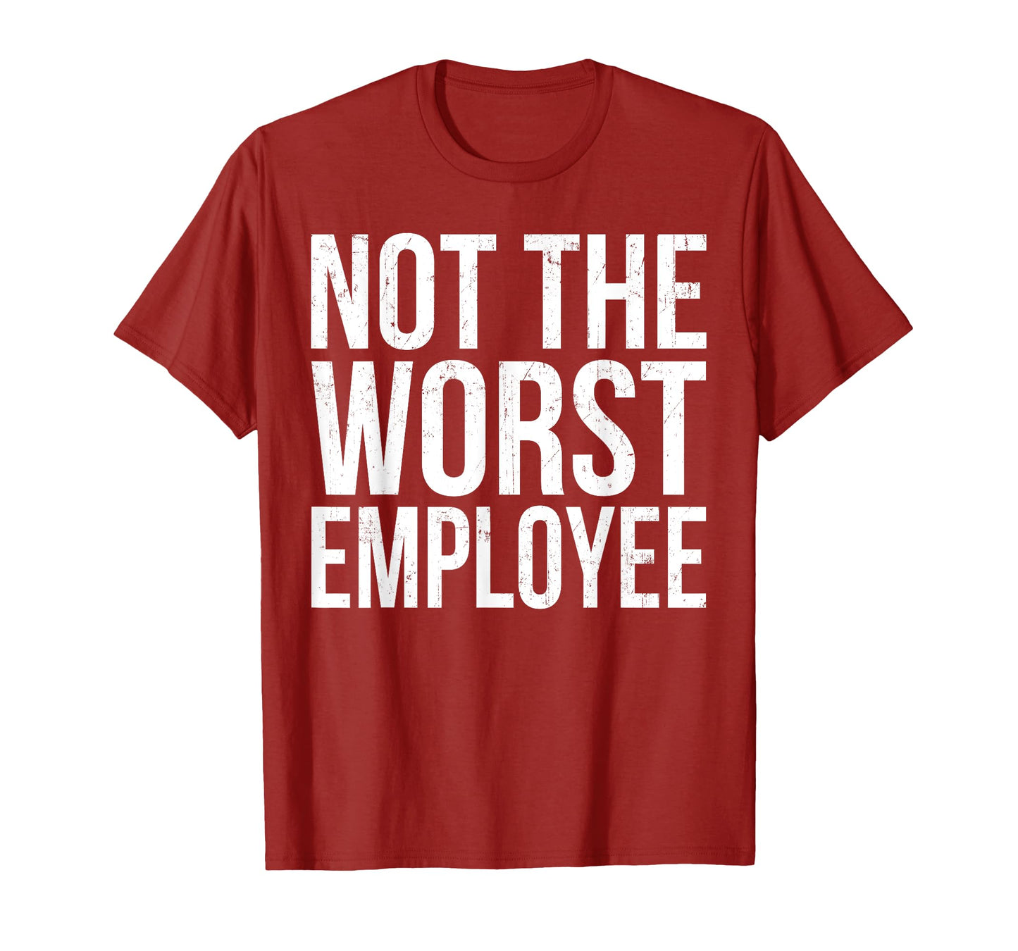 Vintage Not The Worst Employee Funny Sarcastic Saying Quote T-Shirt