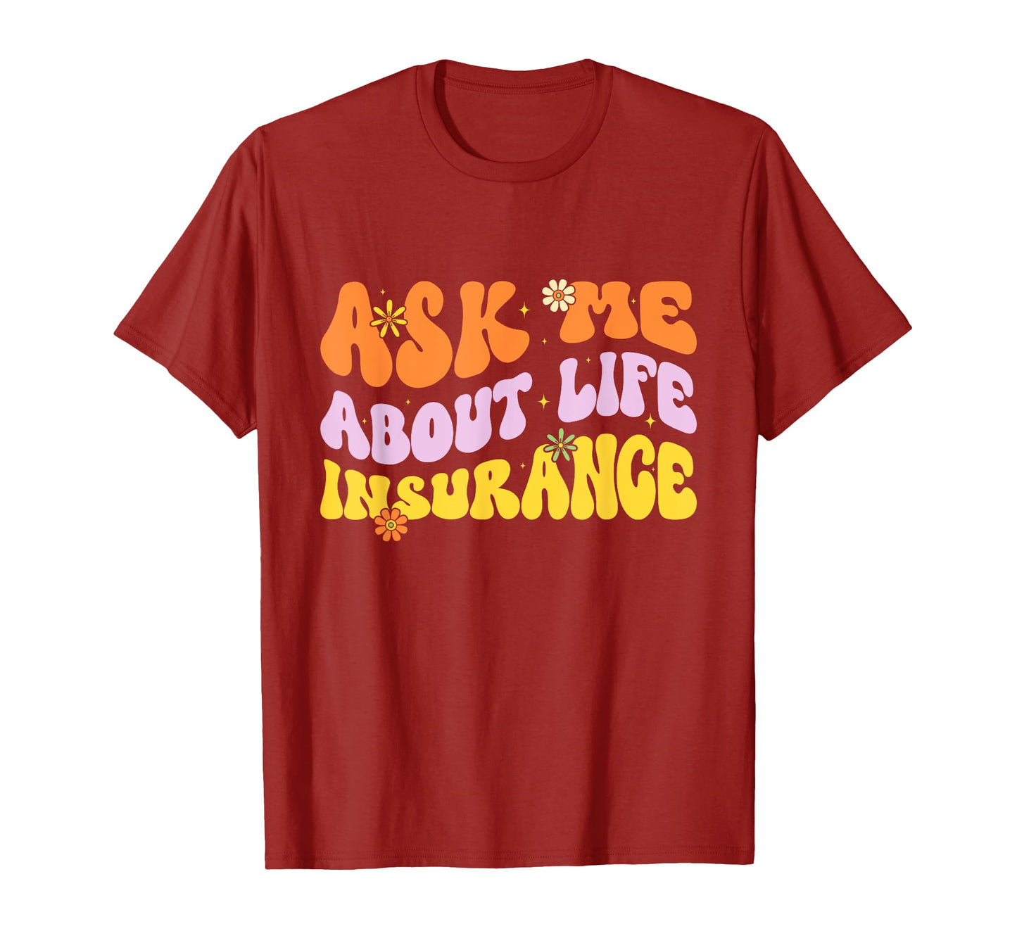 Insurance Agent Ask Me About Life Insurance Retro Groovy T-Shirt