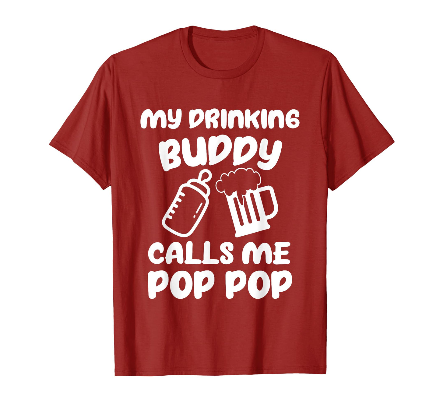 Pregnancy Announcement Pop Pop My Drinking Buddy Calls Me T-Shirt
