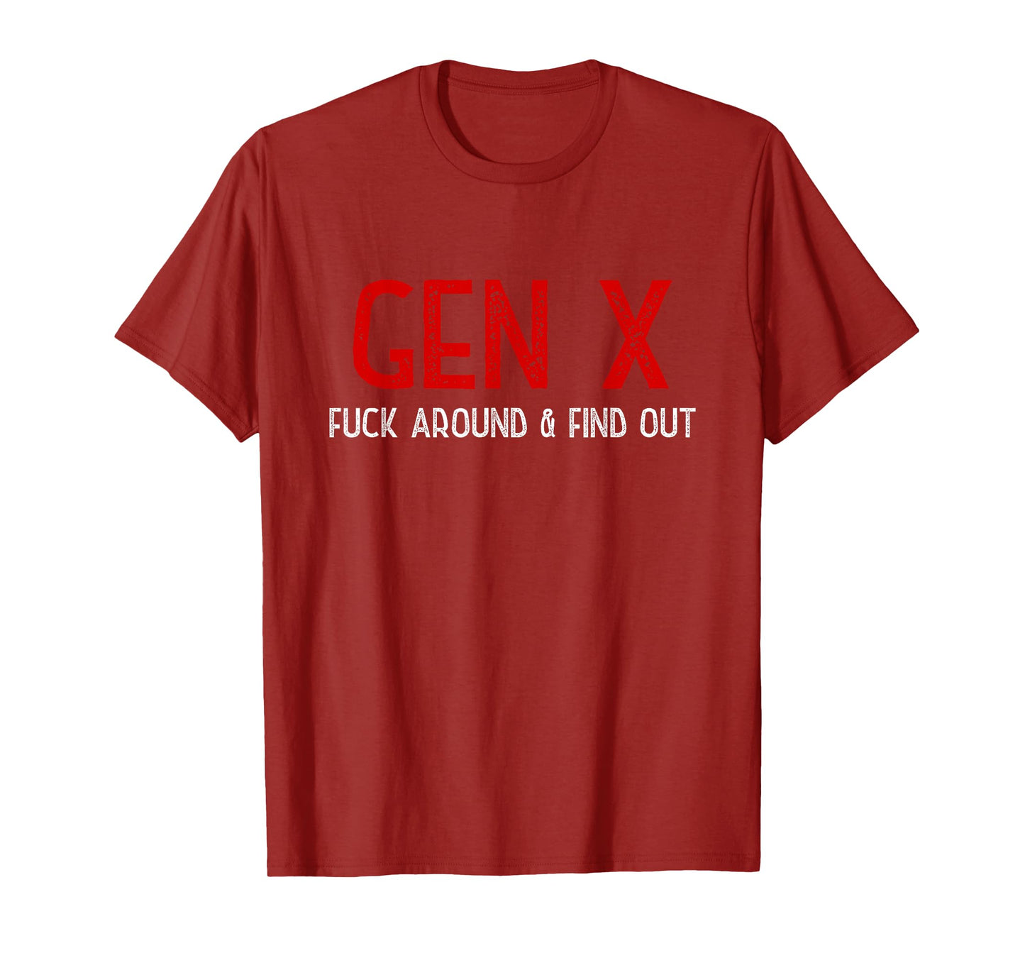 Gen X Humor Fuck Around & Find Out Gift For Generation X T-Shirt
