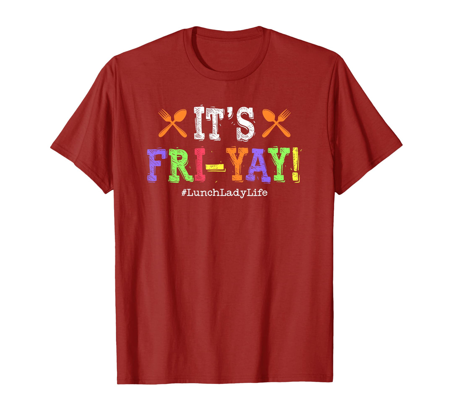 Lunch Lady Fri-Yay Friday School Cafeteria Lunch Lady Life T-Shirt