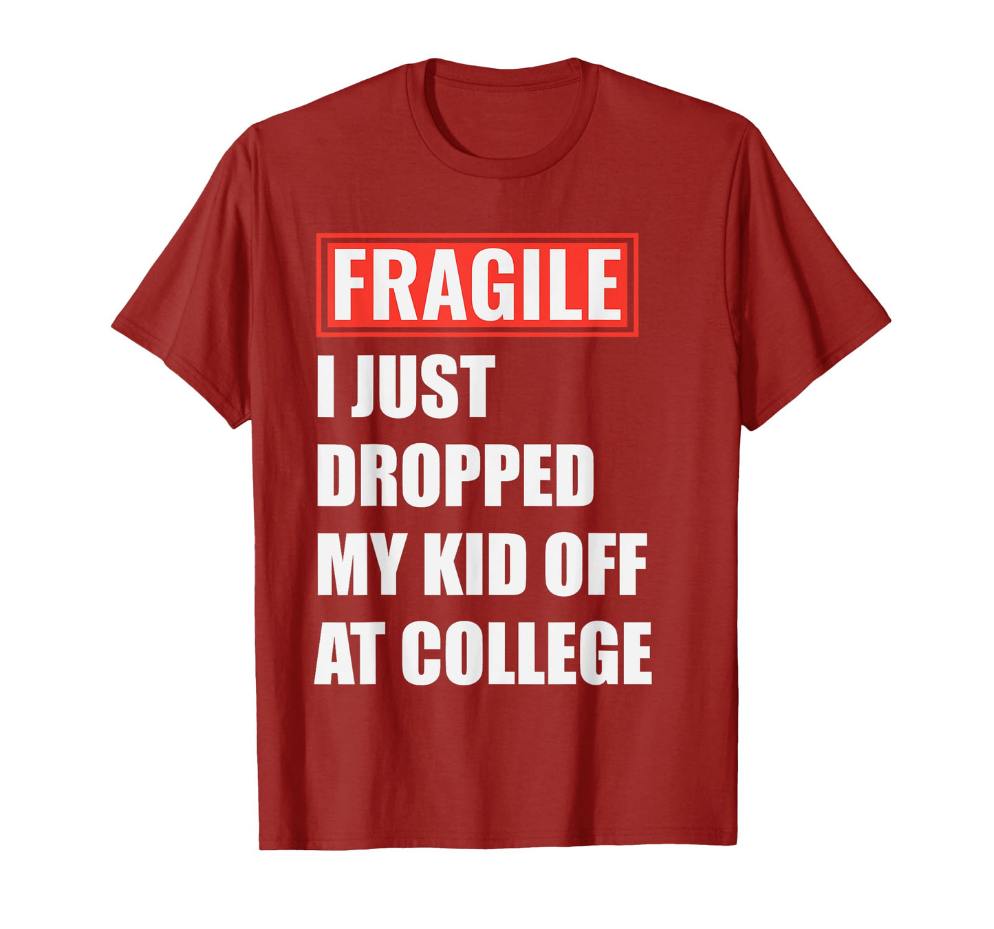 I Just Dropped My Kid Off at College Funny Back to School T-Shirt