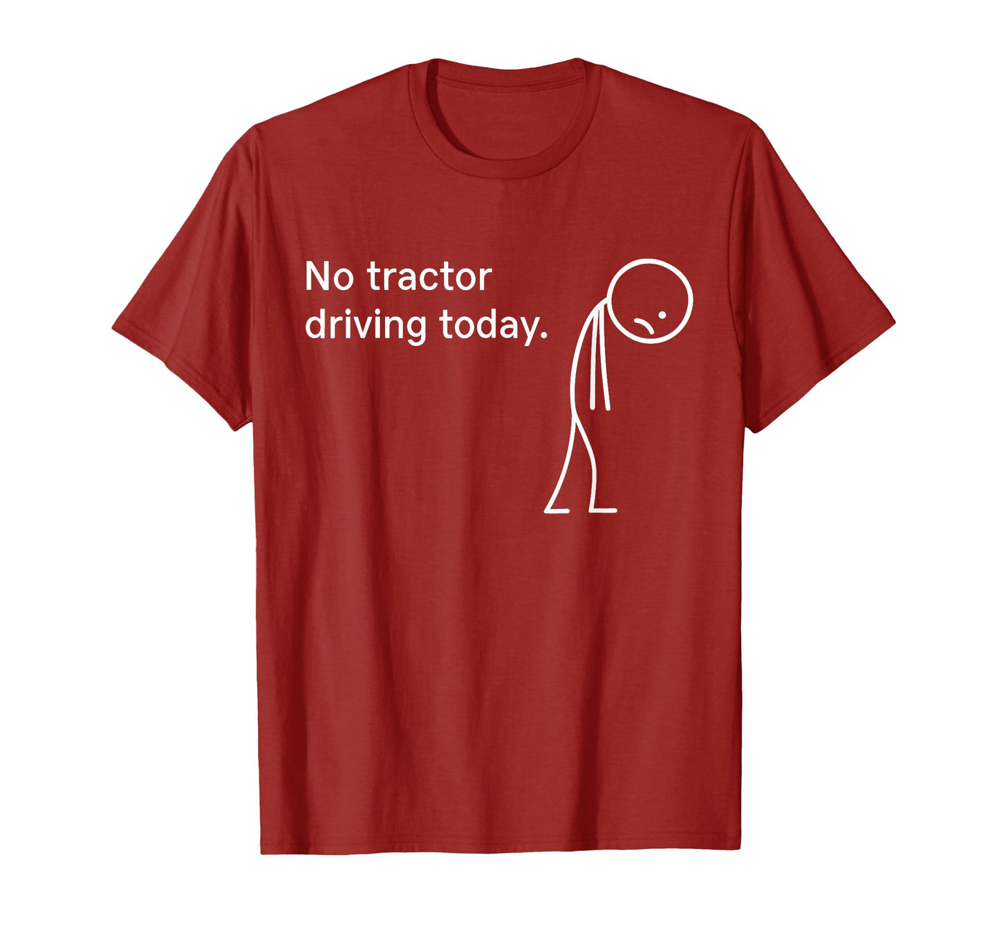 No Tractor Driving Today Lazy Farmer Life Funny Farming T-Shirt