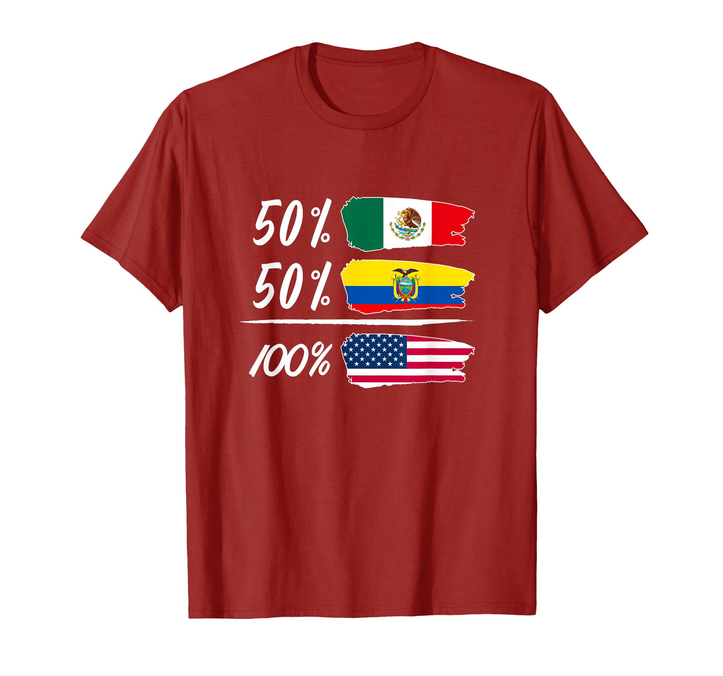 Half Mexican, Half Ecuadorian, Fully USA T-Shirt