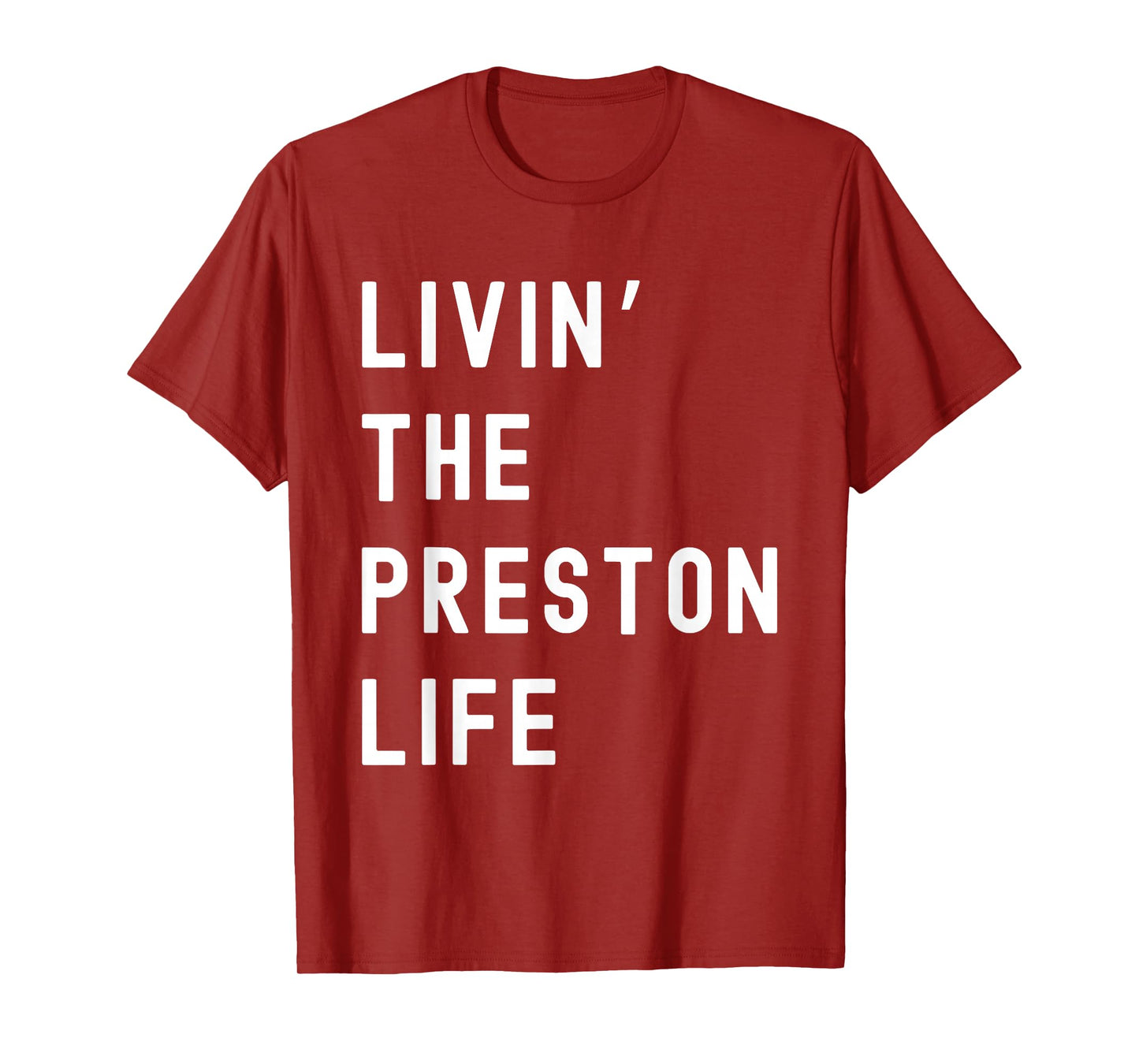 Preston Living The Preston Life Name Funny T-Shirt