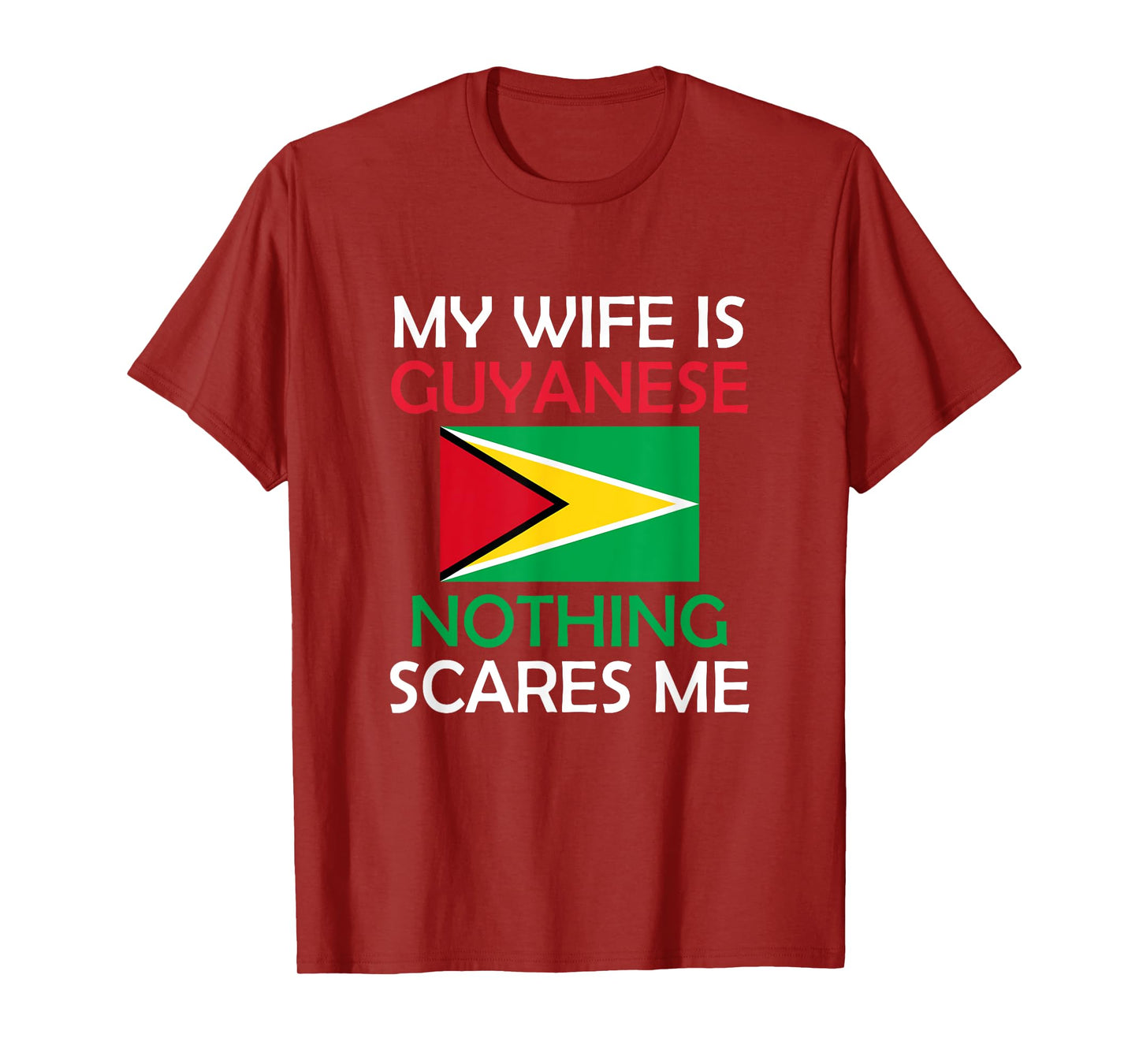 I Love My Guyanese Wife Nothing Scares Me Guyana Spouse T-Shirt