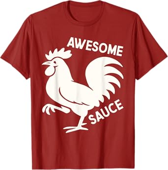 Awesome Sauce with Picture of Rooster Funny T-Shirt