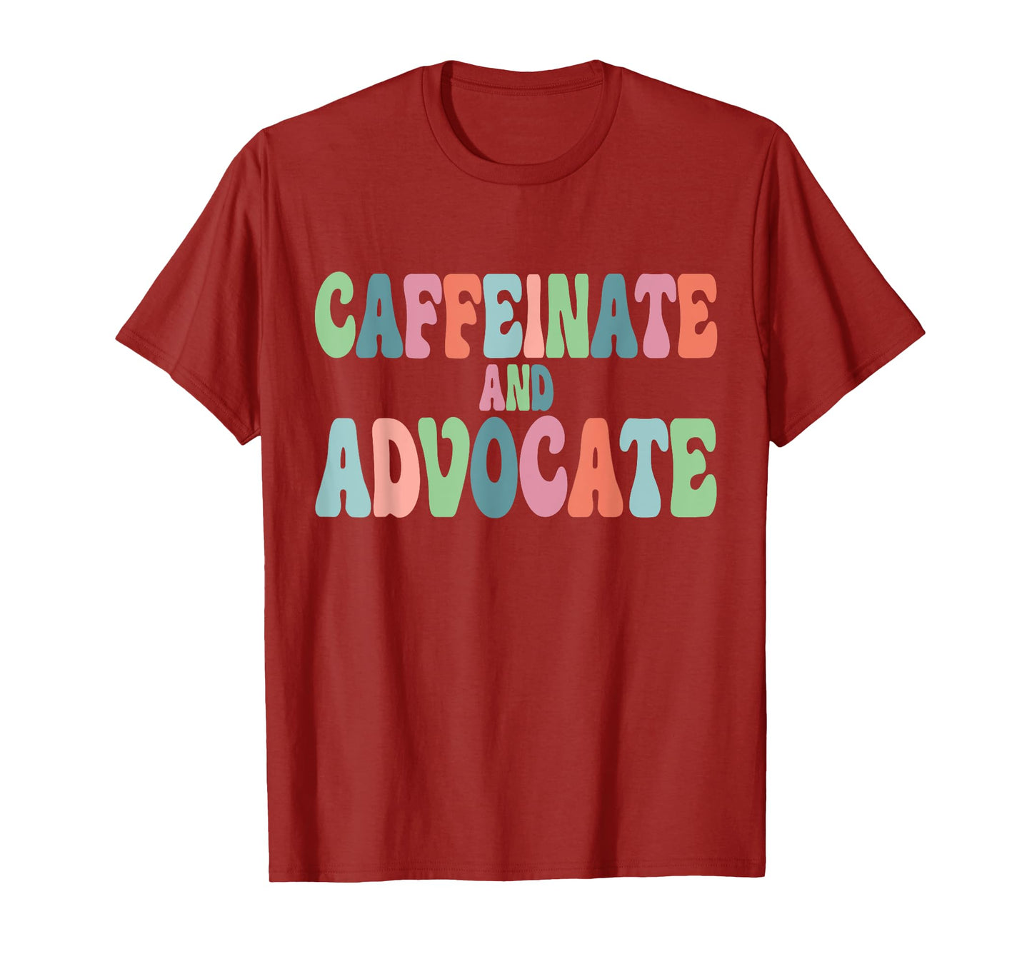 Caffeinate and Advocate SPED Teacher Special Autism Mom Men Women T-Shirt