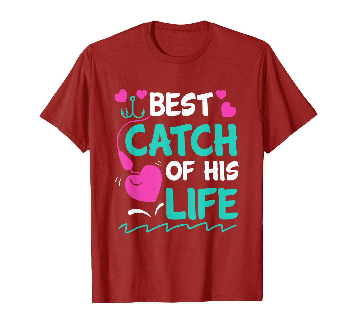 Best Catch Of His Life Fishing Husband Funny T-Shirt