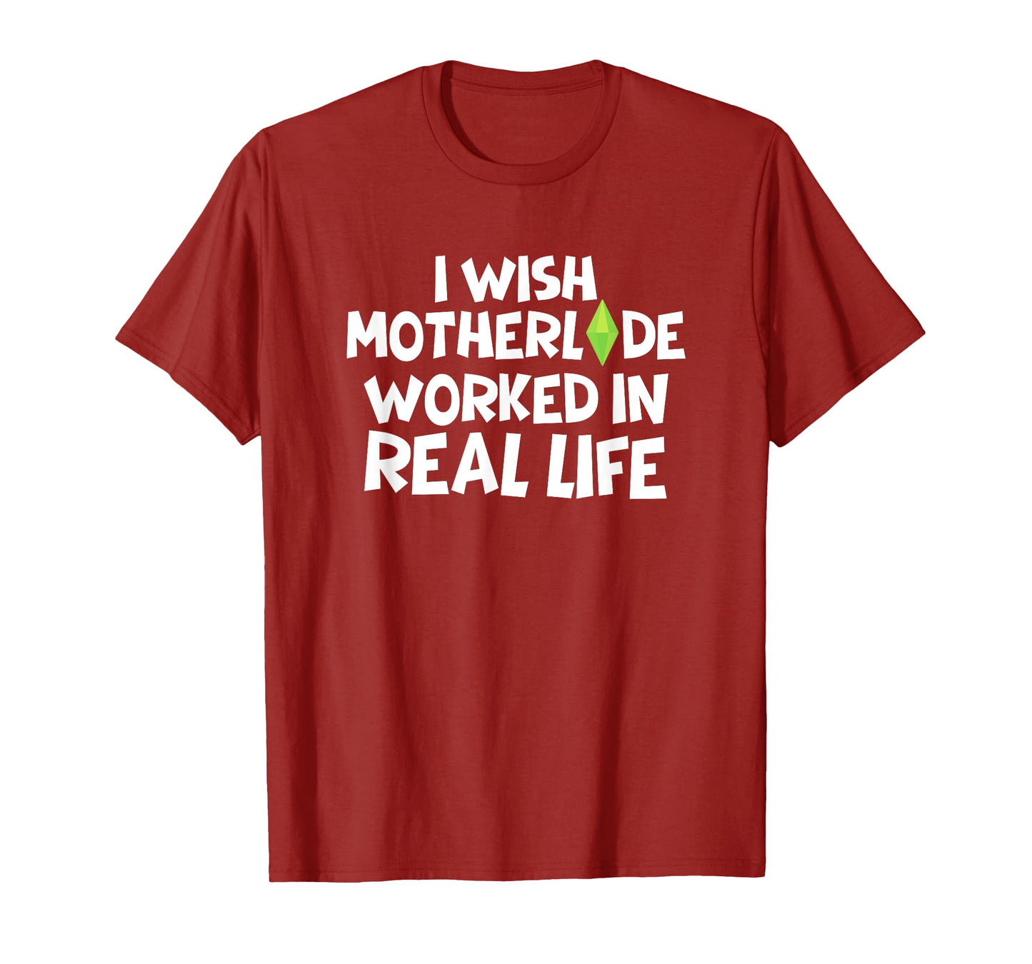 I Wish Motherlode Worked In Real Life Funny Retro Gamer T-Shirt