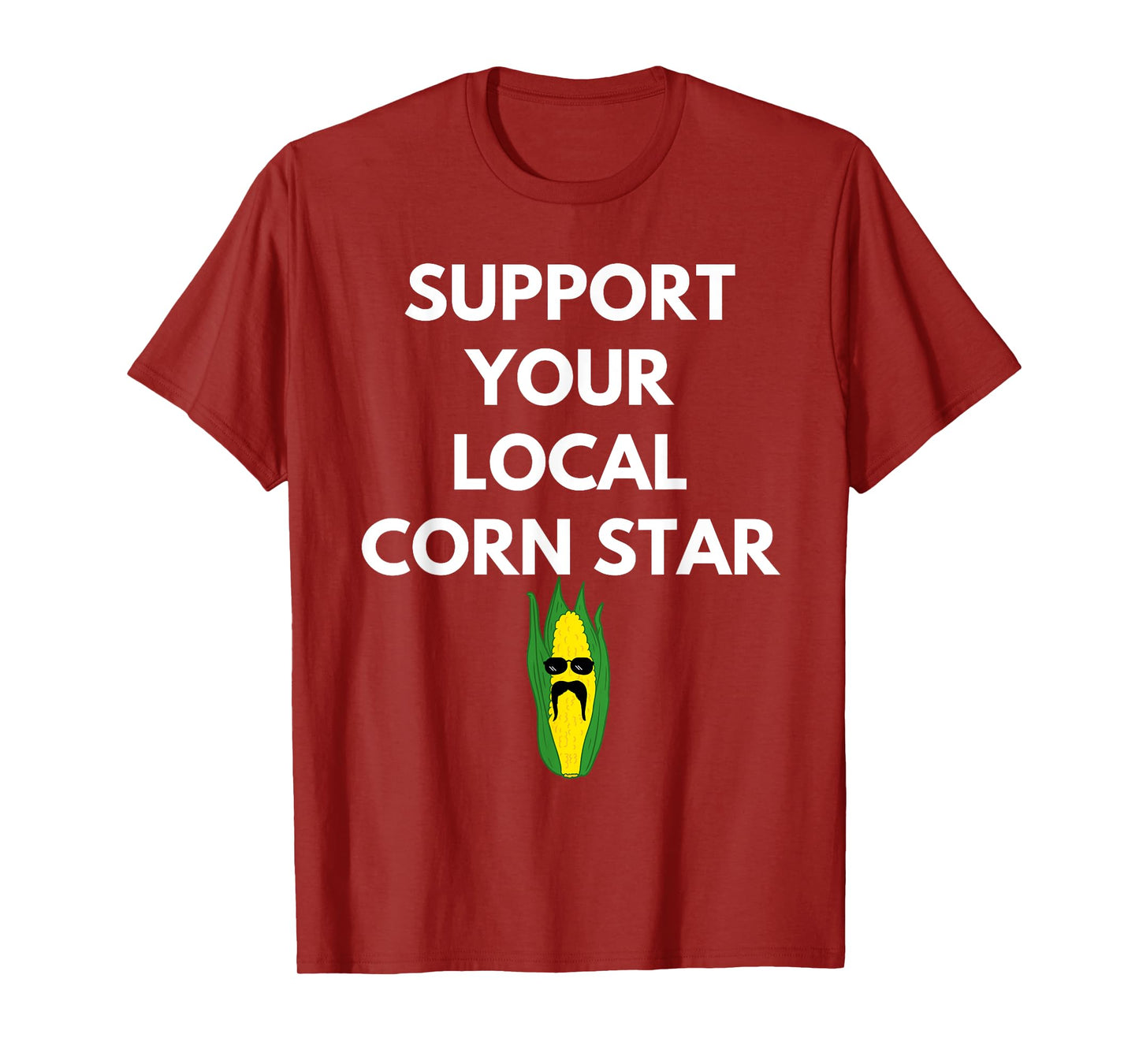 Support Your Local Corn Star for Farmers Farming Maize T-Shirt
