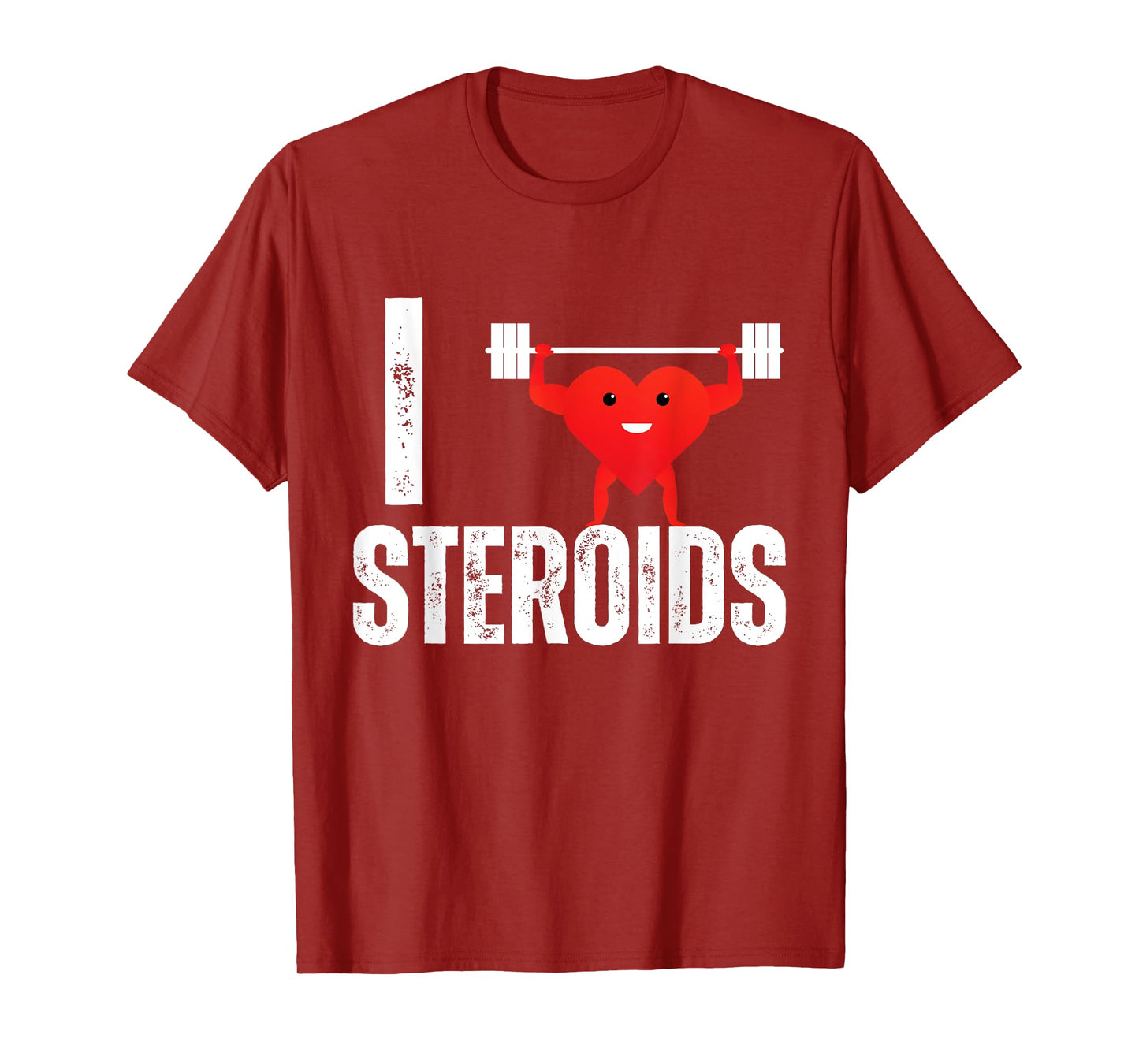 I Love Steroids Gifts for Bodybuilders Men I Heart Steroids T-Shirt