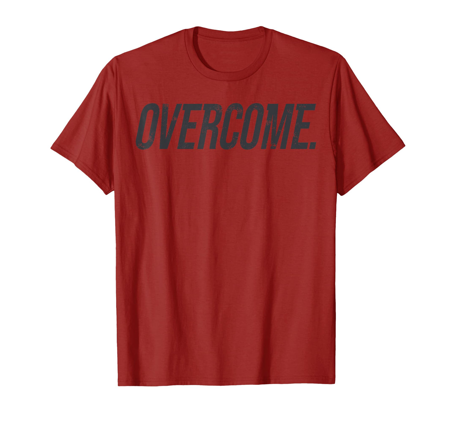 Overcome Shirt Motivational For Ambitious Life Goals T-Shirt