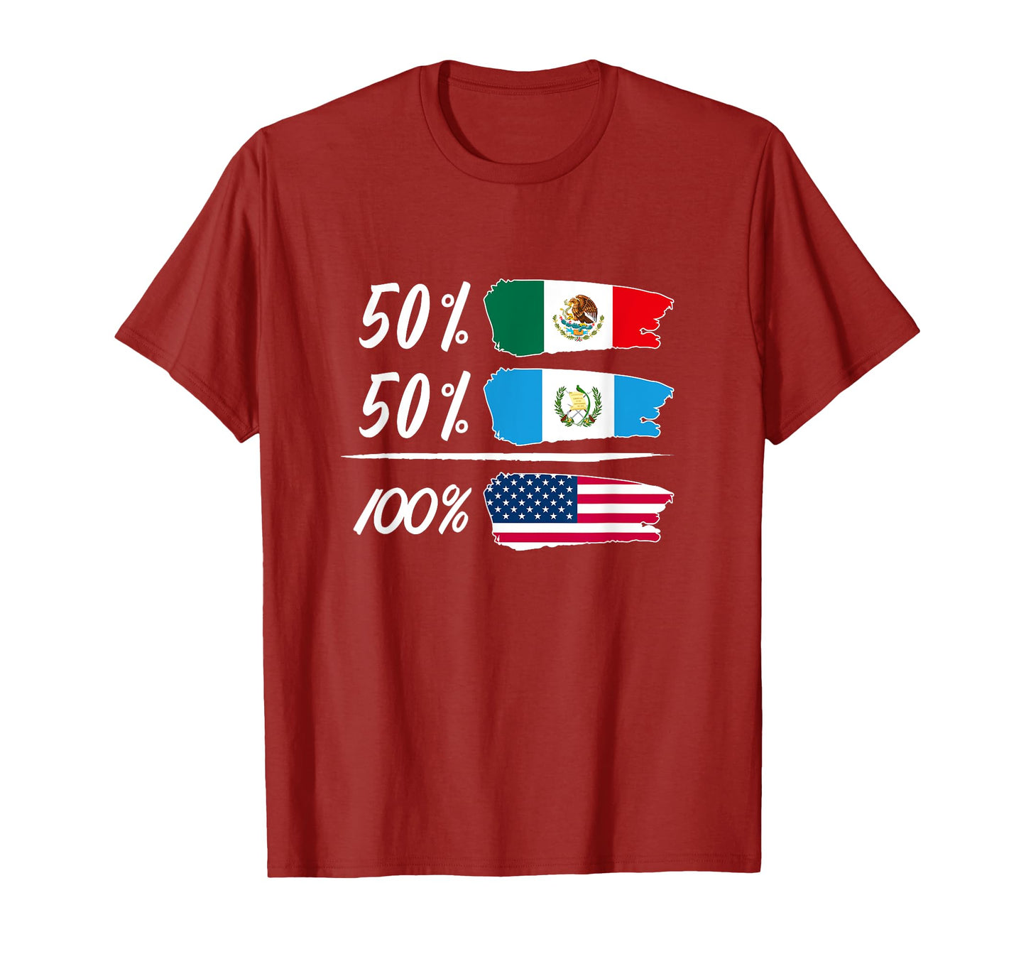 Half Mexican, Half Guatemalan, Fully USA T-Shirt
