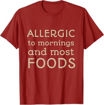 Funny Food Allergy TShirt - Allergic To Mornings T-Shirt
