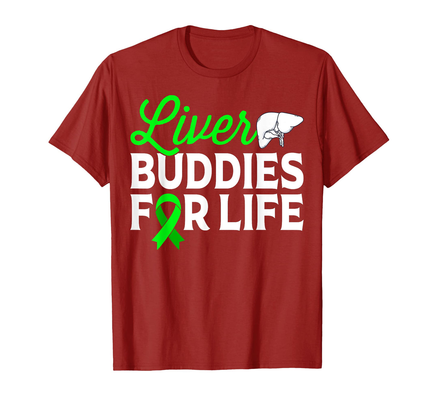 Liver Buddies for Life - Liver Transplant Awareness Gifts T-Shirt