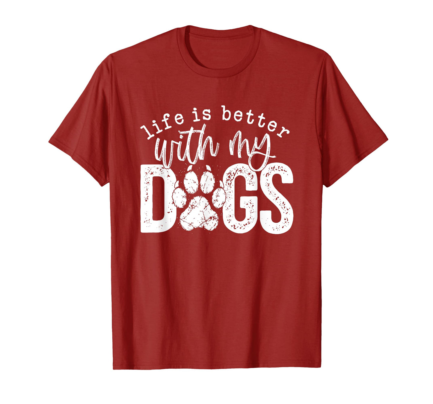 Life is Better with My Dogs T-Shirt
