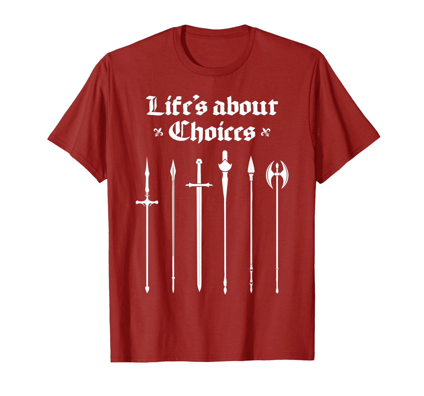 Life's About Choices Medieval Knights Ren Faire Jousting T-Shirt
