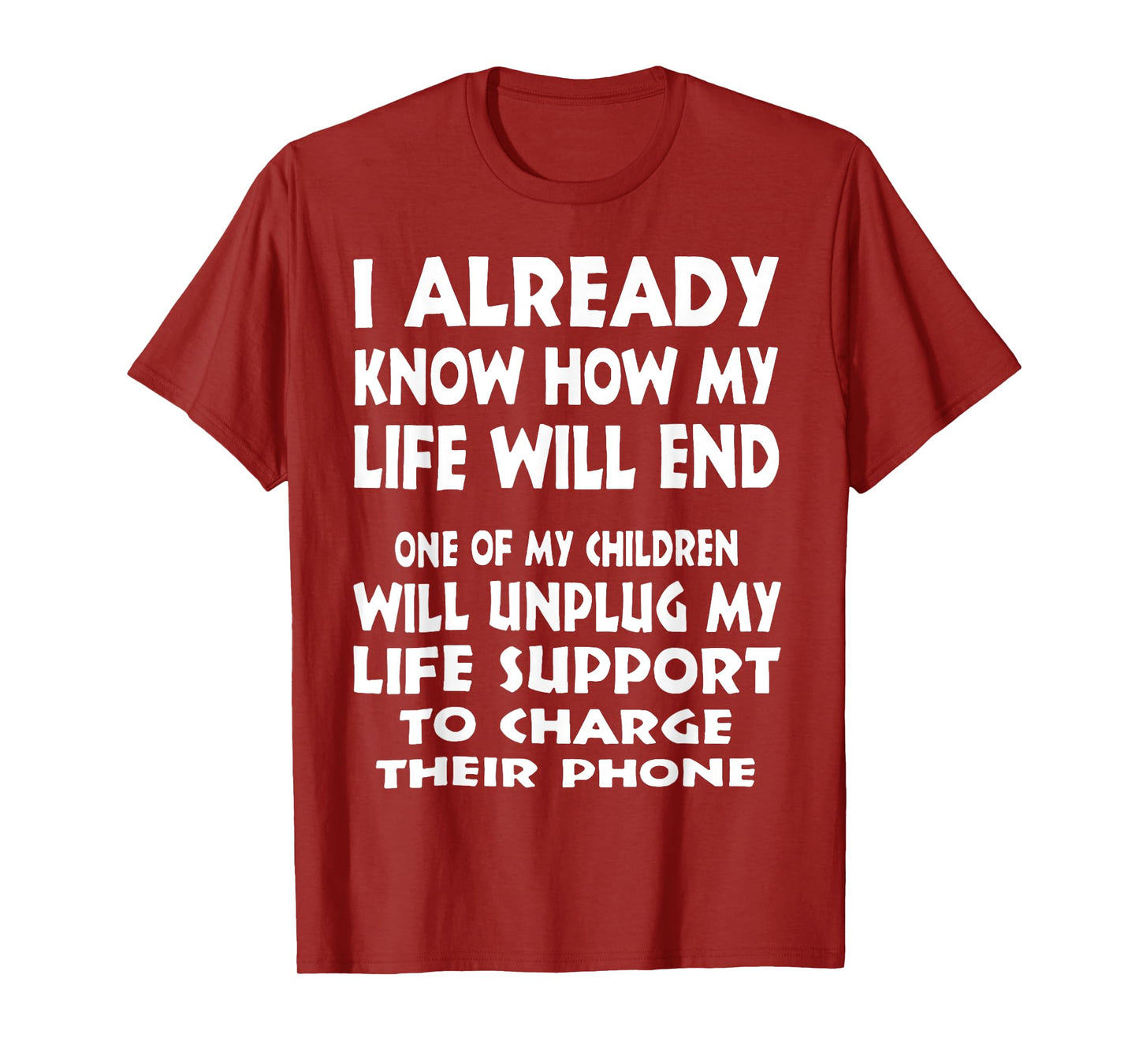 I Already Know How My Life Will End One Of My Children T-Shirt