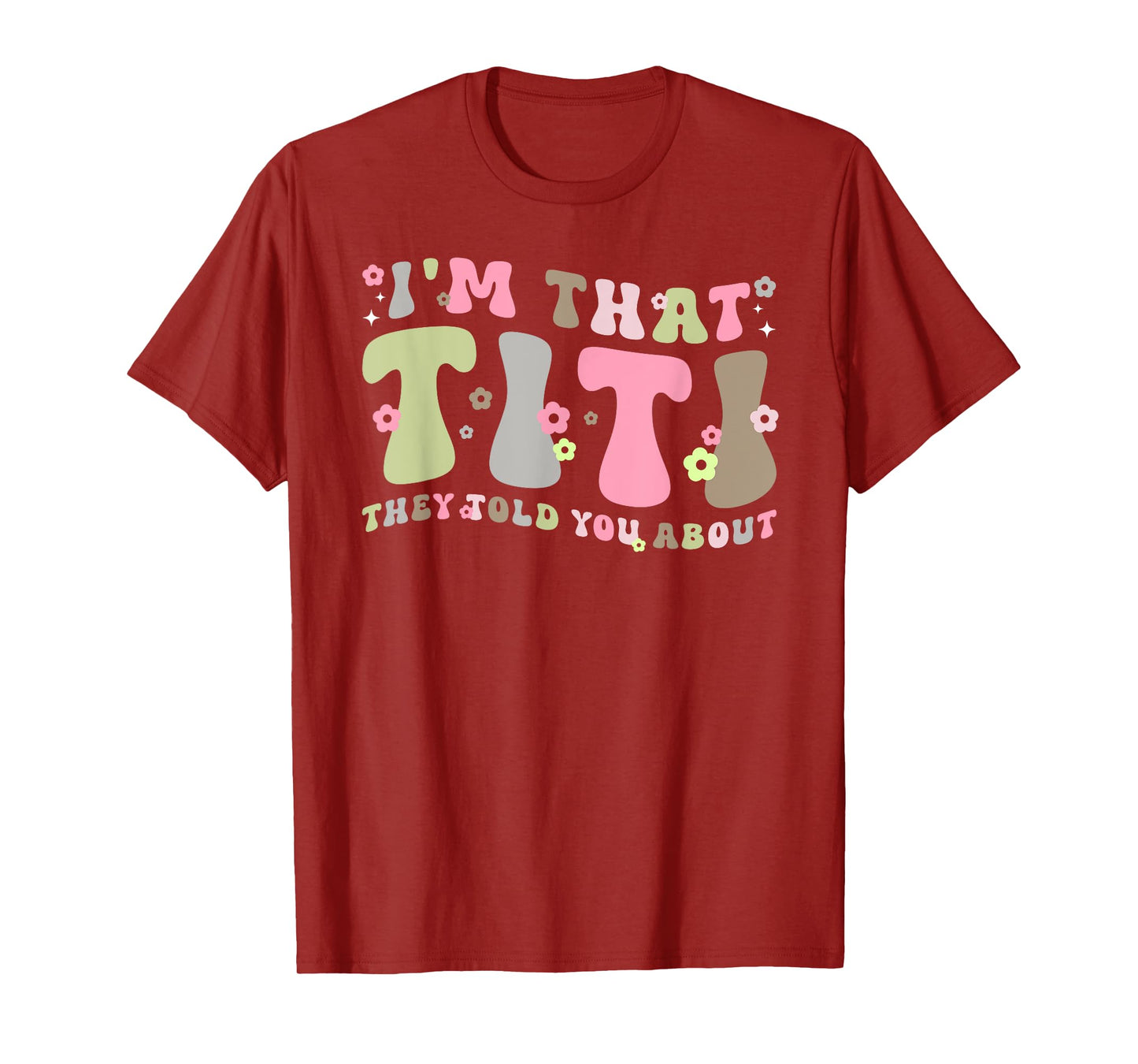 I'm That Titi Auntie Groovy Titi Aunt T-Shirt