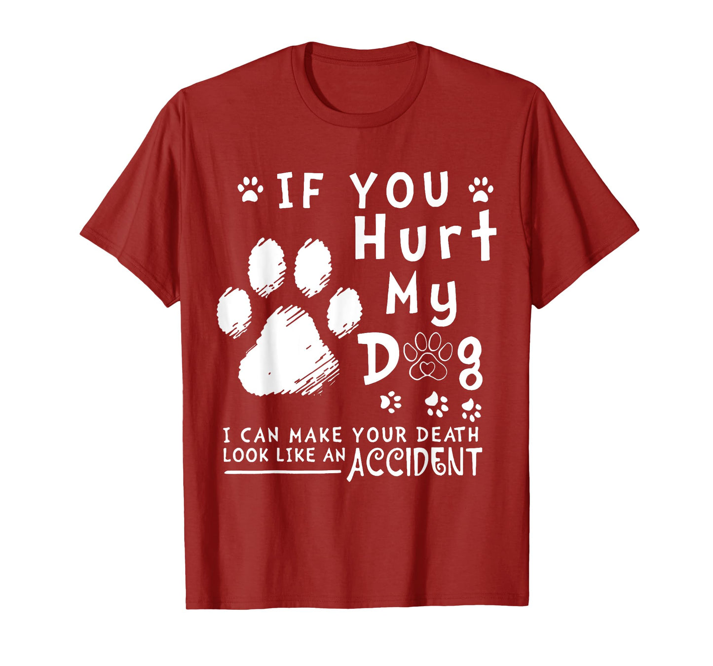If You Hurt My Dog I Can Make Your Death Look Like Accident T-Shirt