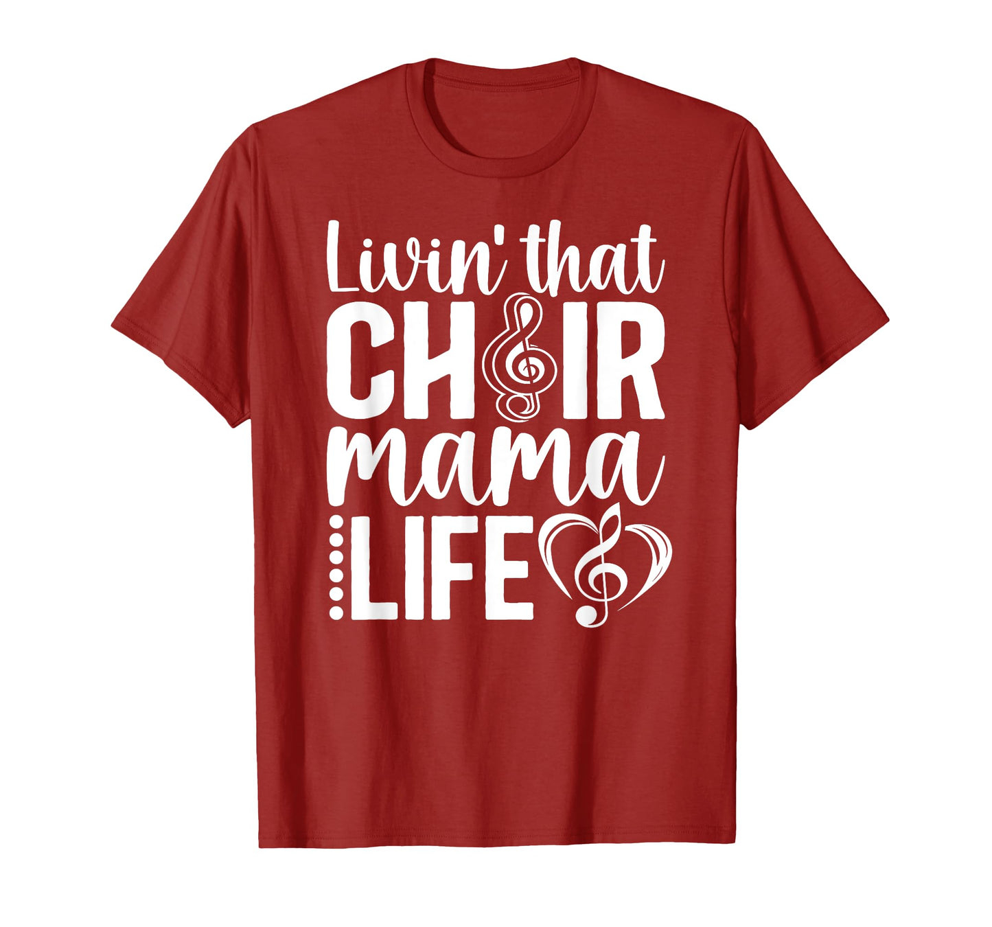 Livin' That Choir Mama Life Choir Mom Of A Choir Member T-Shirt