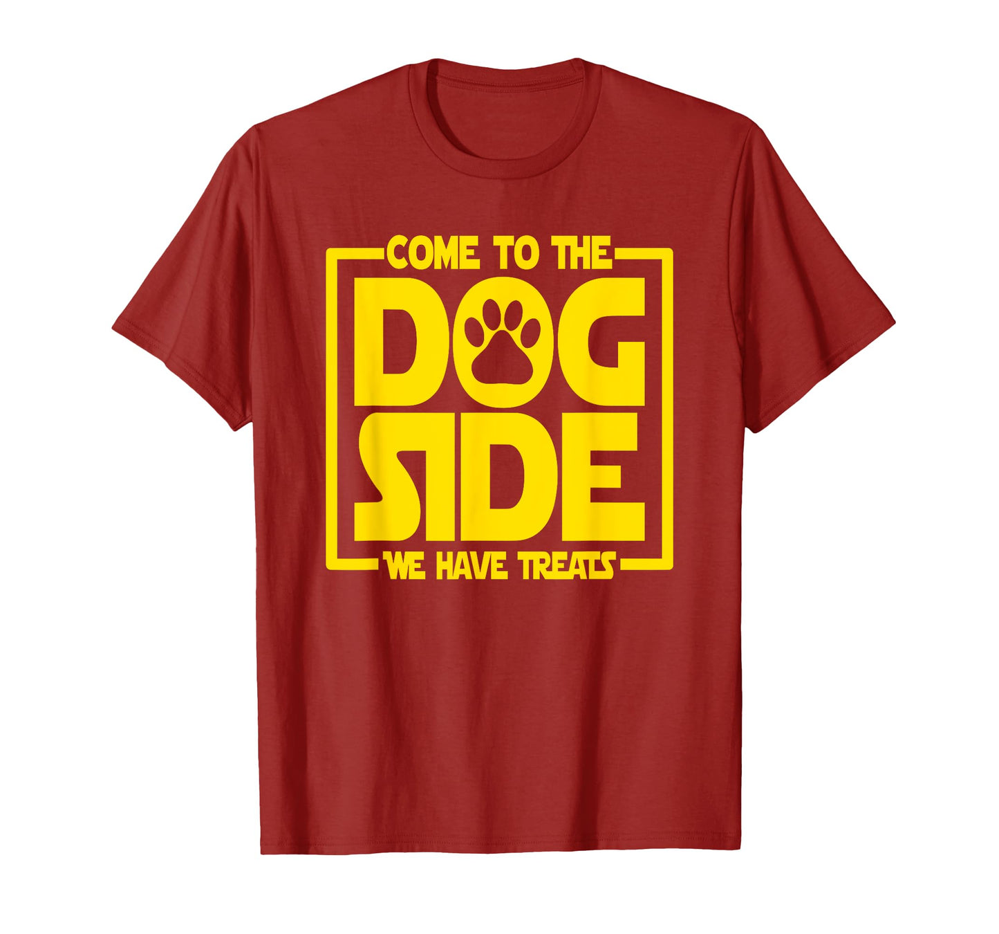 Come To The Dog Side We Have Treats - Funny Dog Animal Lover T-Shirt
