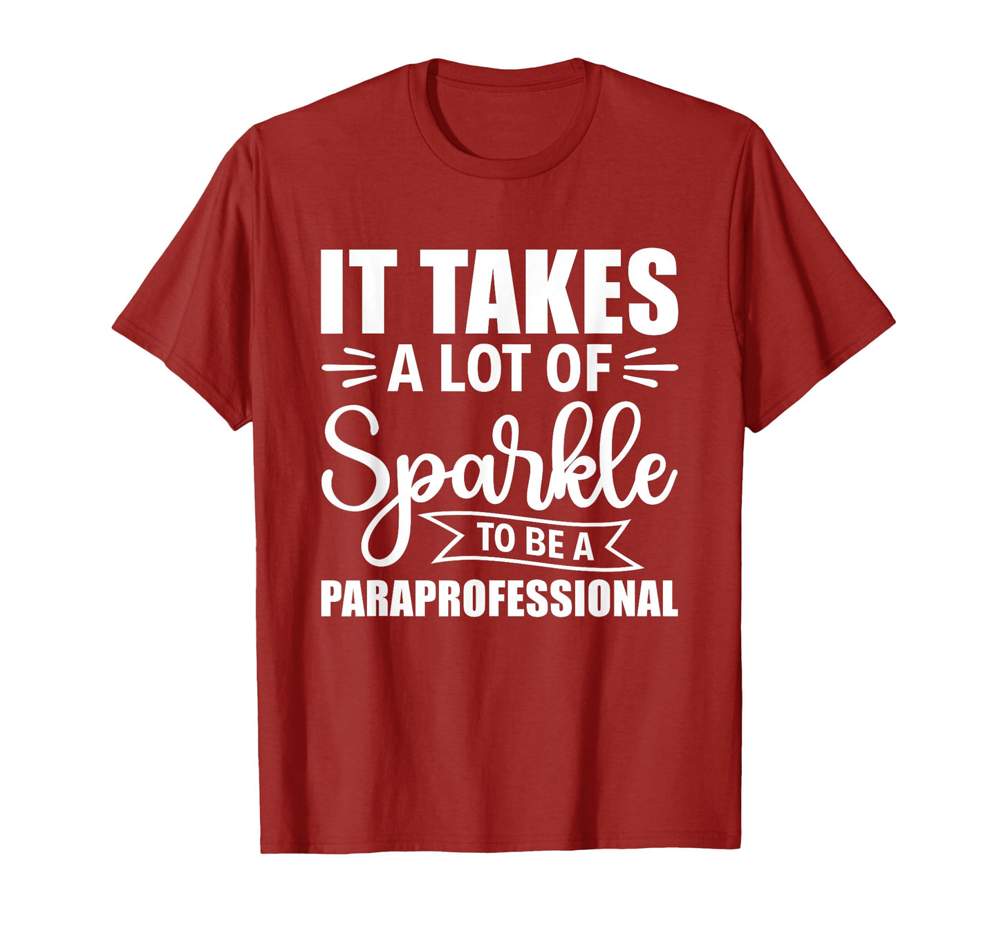 It Takes A Lot Of Sparkle To Be A Paraprofessional Para T-Shirt