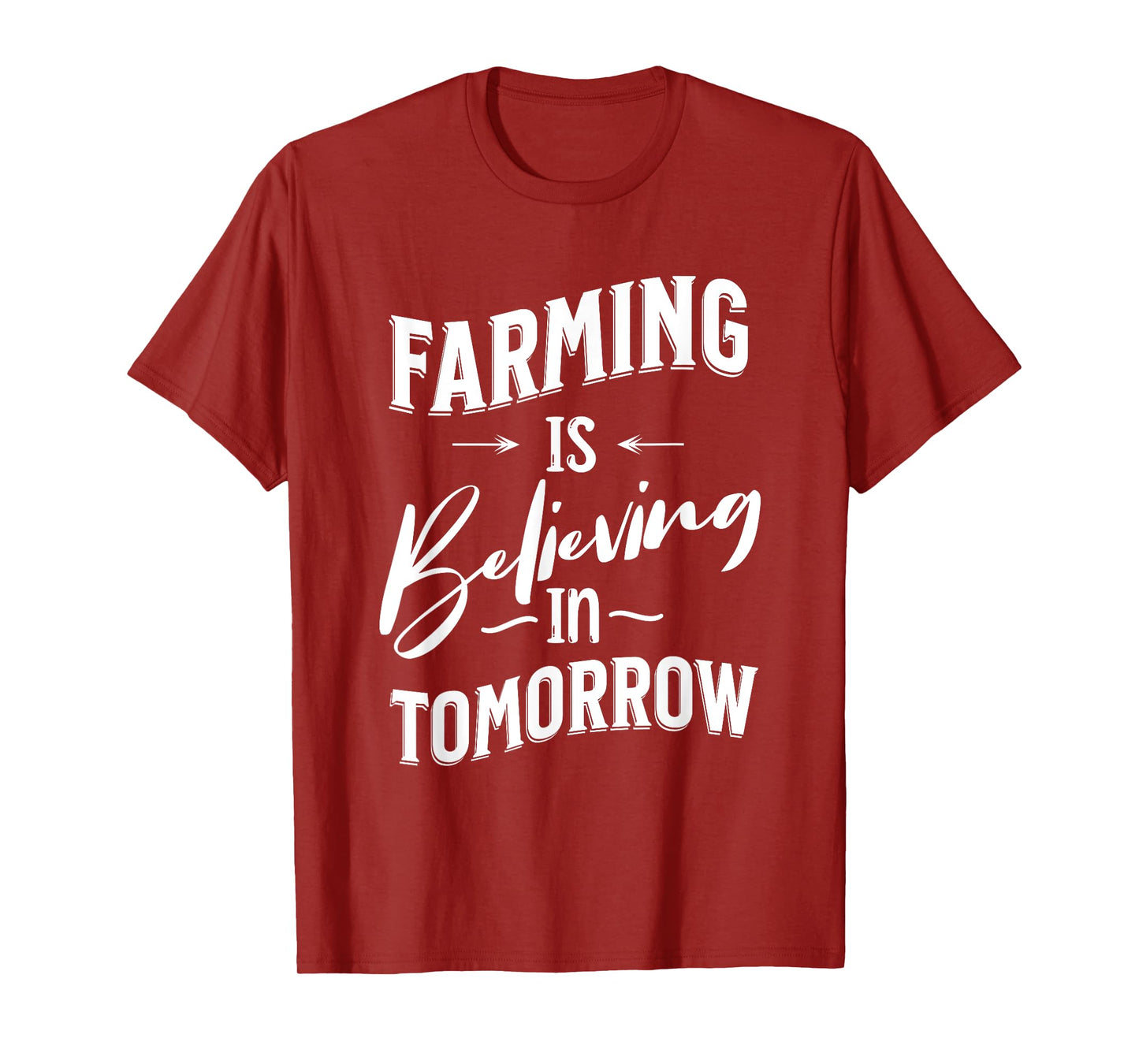 FARMING IS BELIEVING IN TOMORROW - Fun Farm T-Shirt