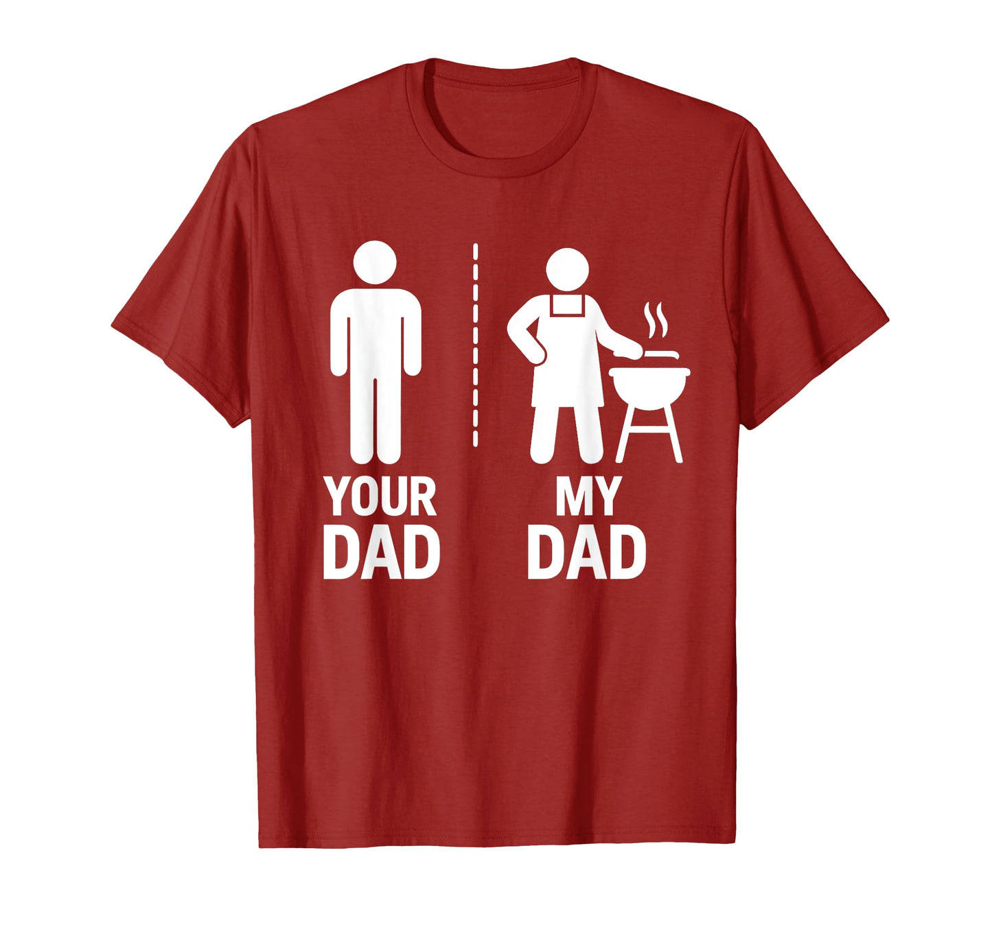 Your Dad vs My Dad BBQ Fun Dad Joke Tee T-Shirt