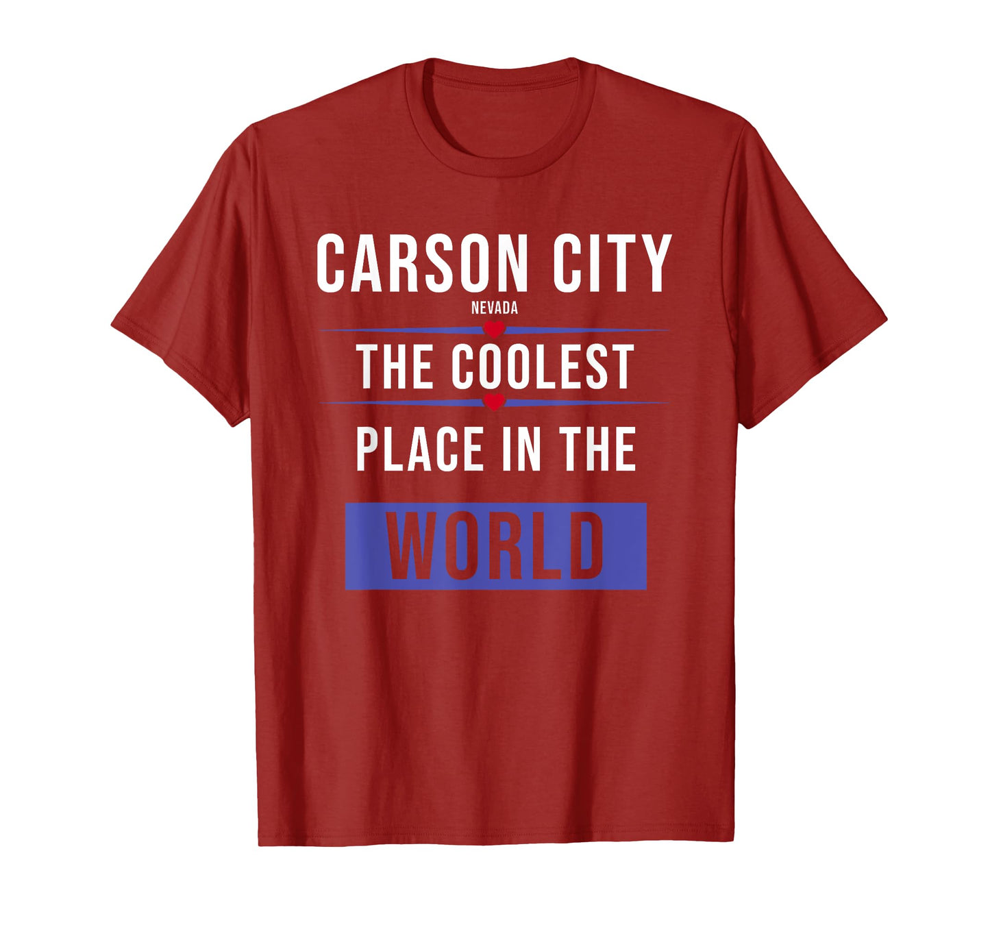 Carson City Nevada the coolest place in the World T-Shirt