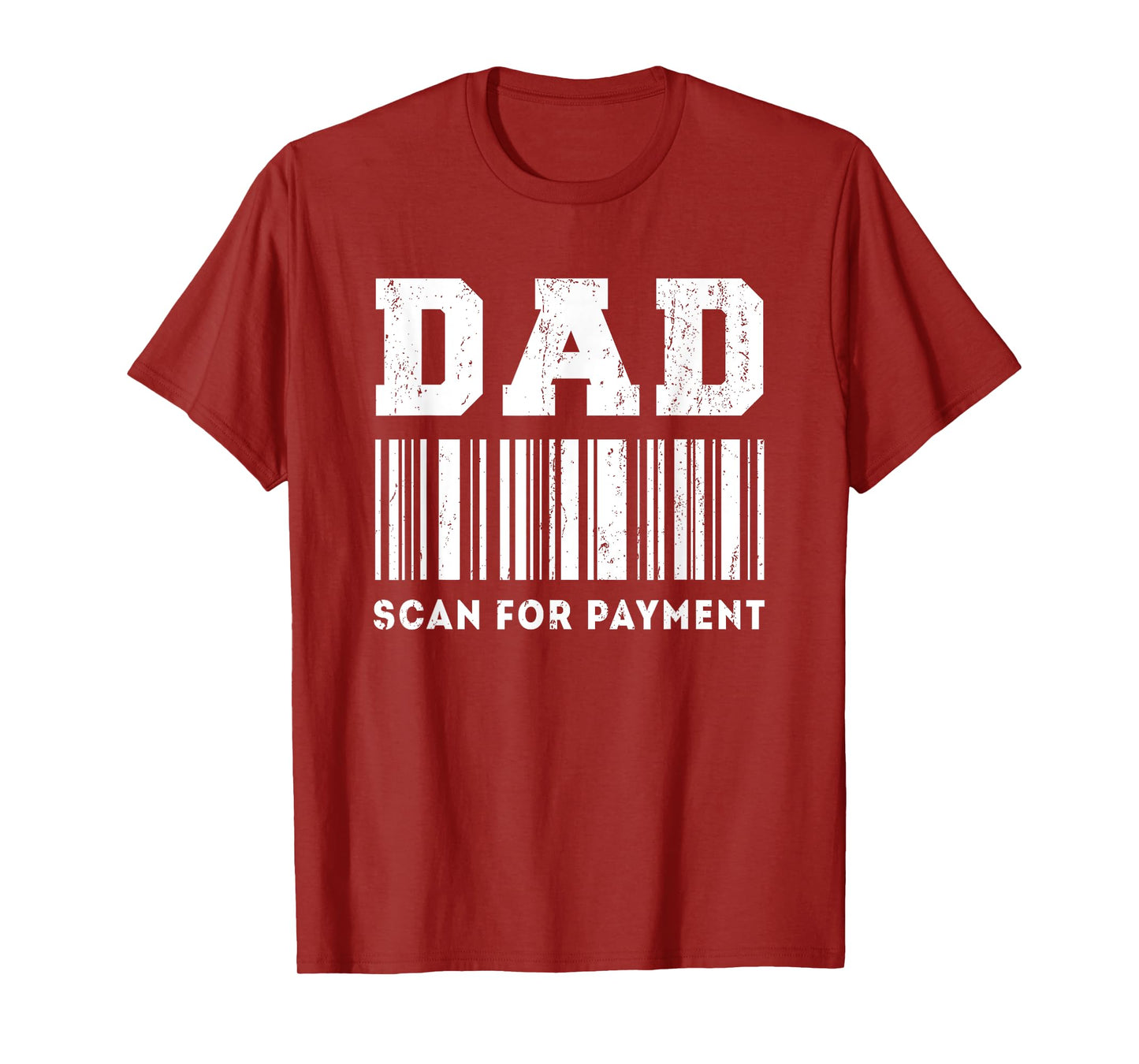 Dad Scan For Payment Funny Barcode Father's Day T-Shirt