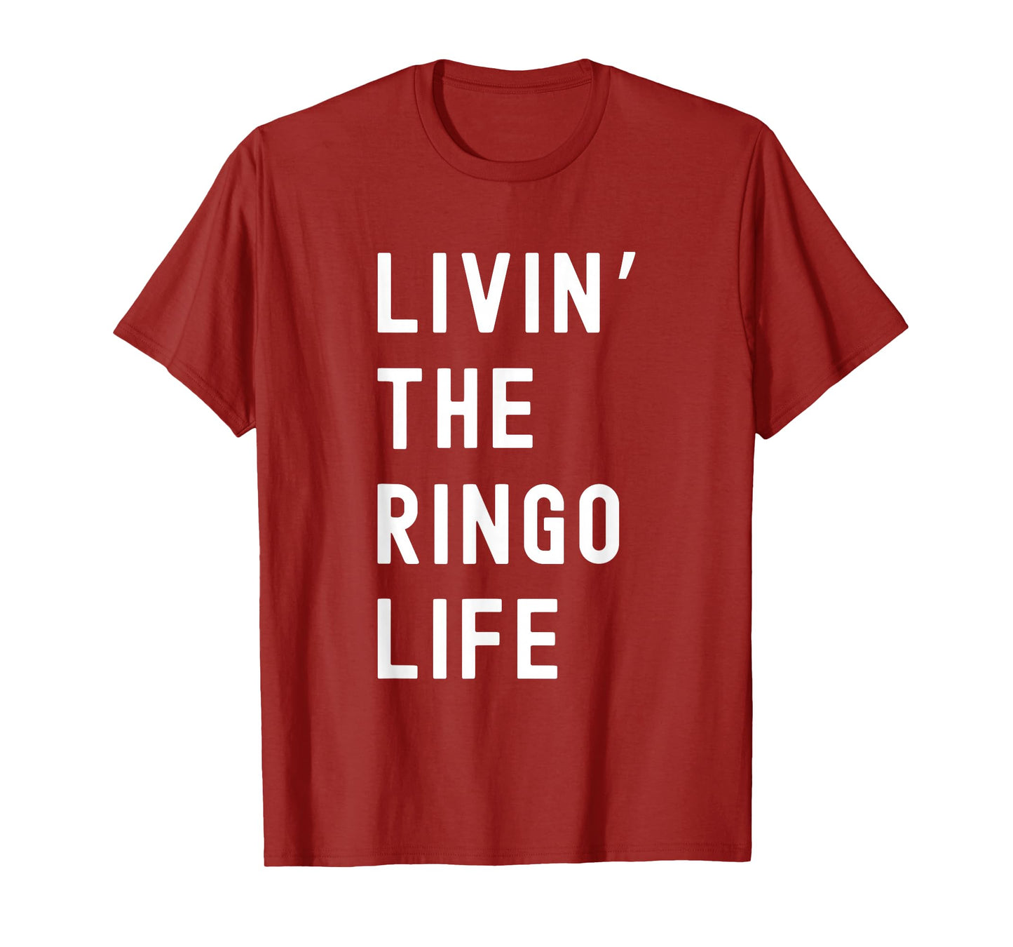 Ringo Living The Ringo Life Name Funny T-Shirt