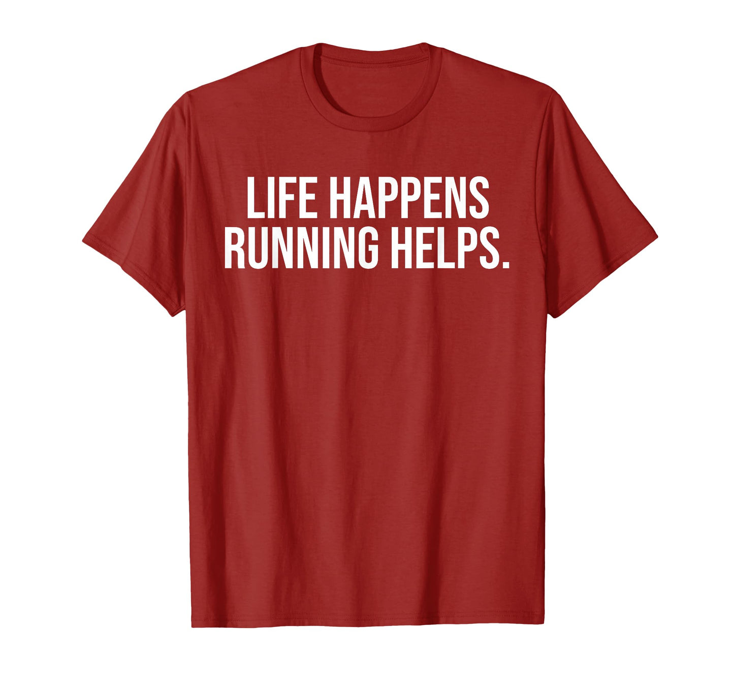 Life Happens Running Helps Funny Running Lover T-Shirt