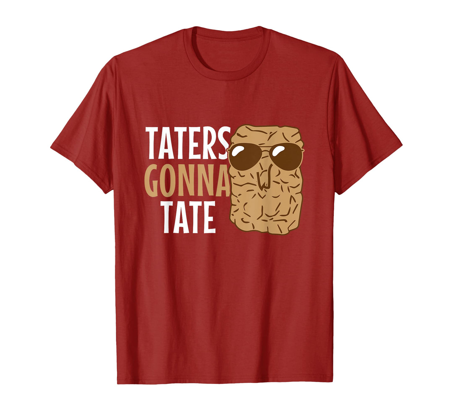 Taters Gonna Tate Funny Potato Tater Tot Lover T-Shirt