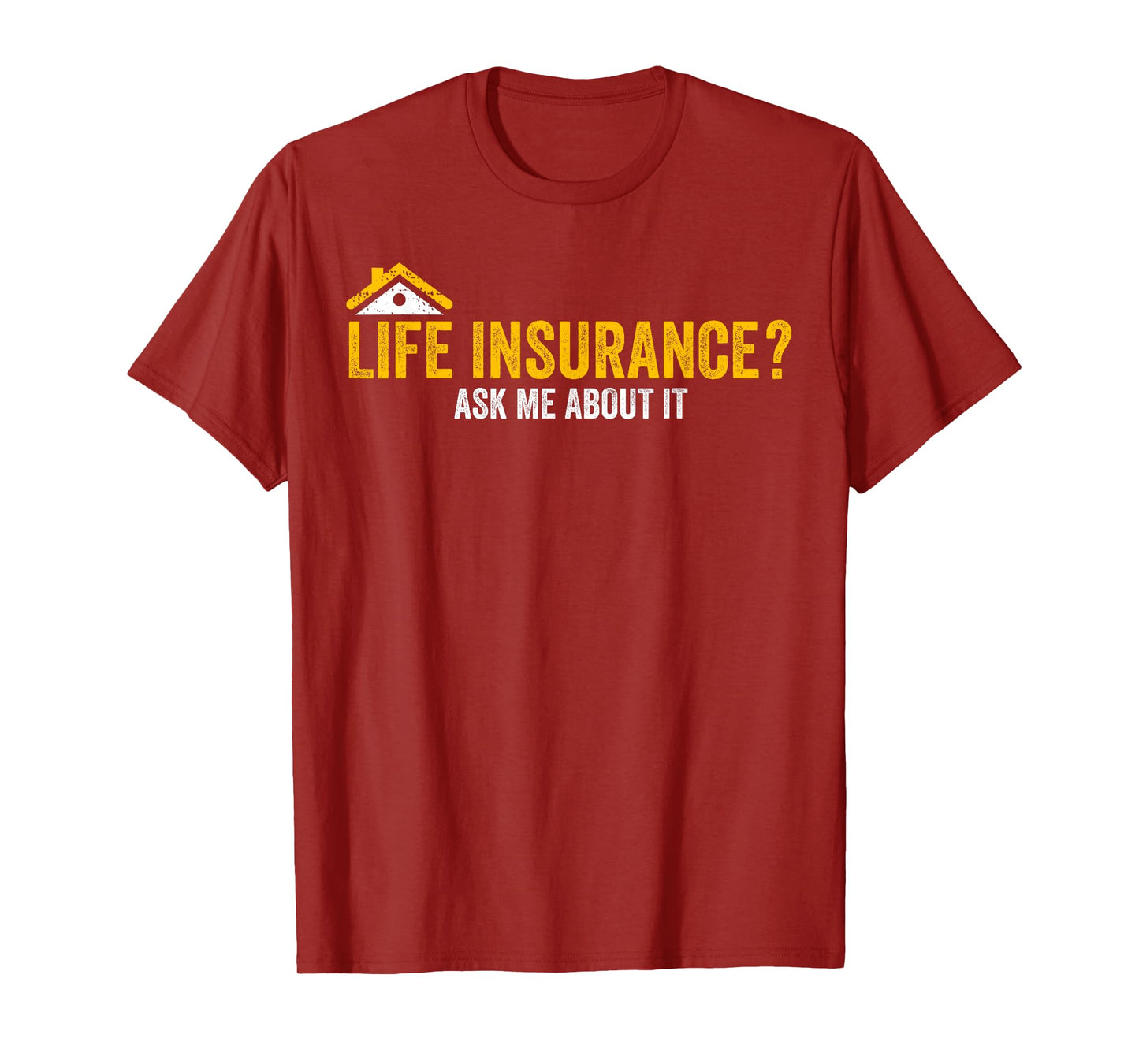 Life Insurance? Ask Me About It Funny Life Insurance Agent T-Shirt