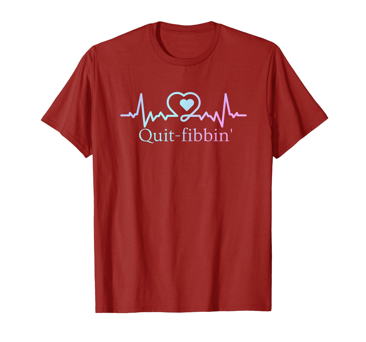 Quit Fibbing Atrial Fibrillation Nurse Funny Medicine Nurse T-Shirt
