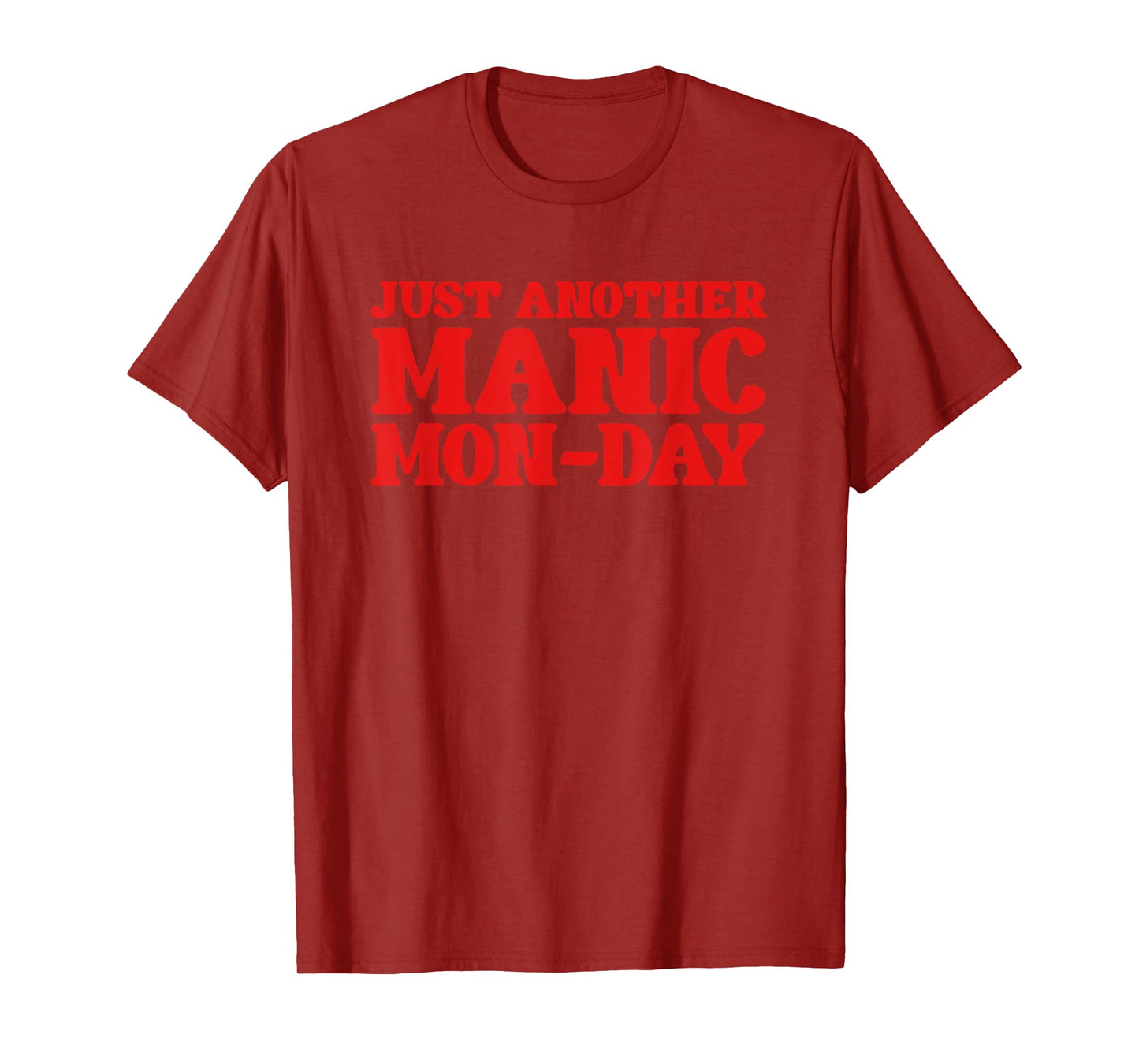 Just Another Manic Mon-Day Funny Music & Work Life T-Shirt