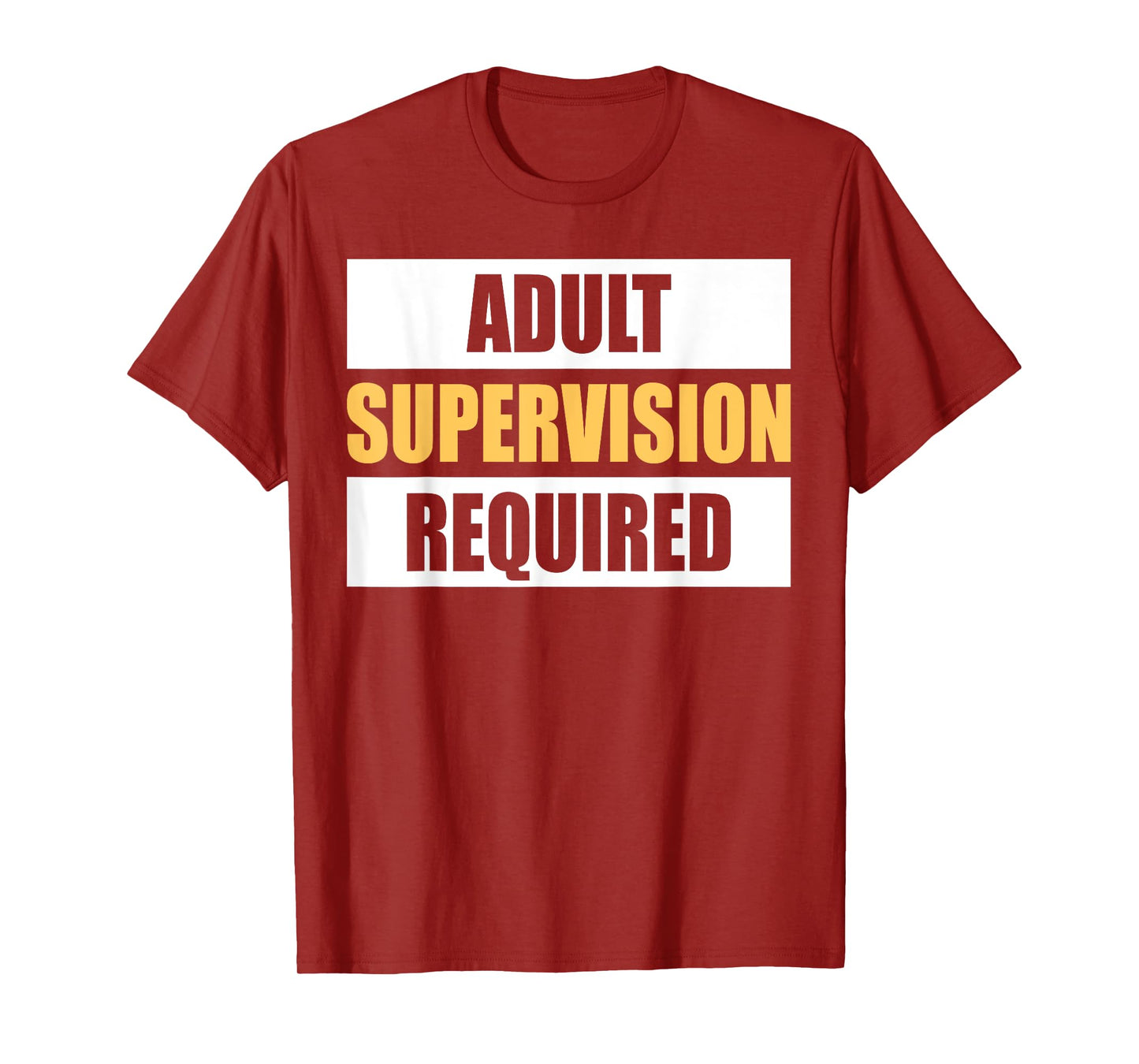 Adult Supervision Required Funny Sarcastic Joke T-Shirt