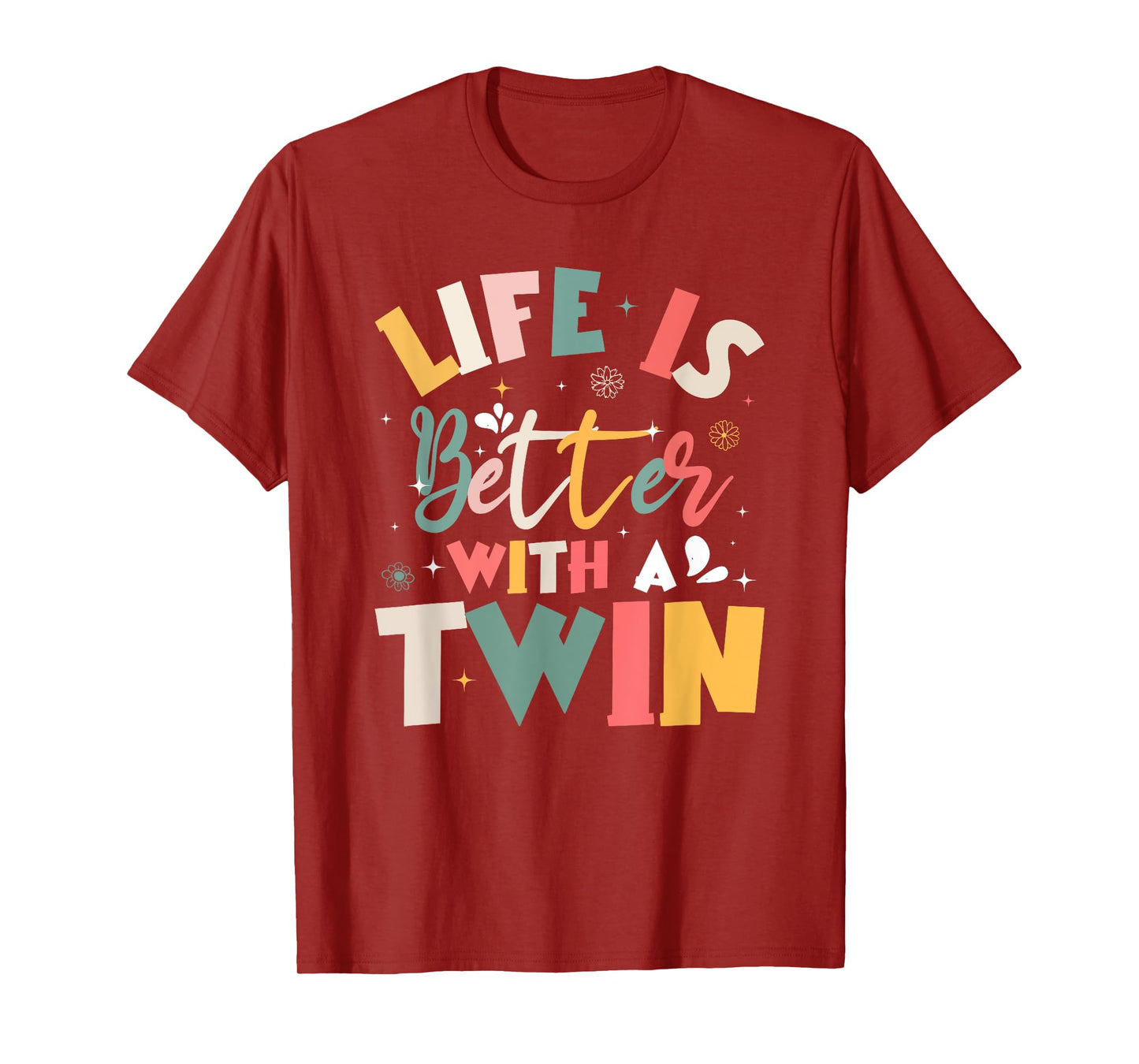 Life Is Better With A Twin Sibling Love T-Shirt