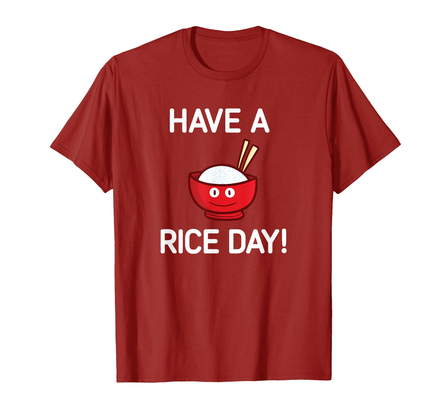 Have A Rice Day, Bowl of Rice, Funny, Jokes, Sarcastic T-Shirt