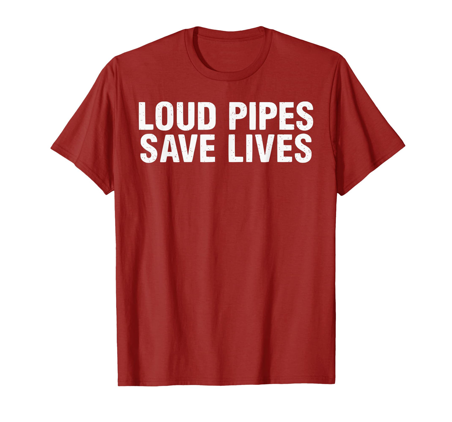 MIKESTILLRIDESDAILY Loud Pipes Save Lives T-Shirt