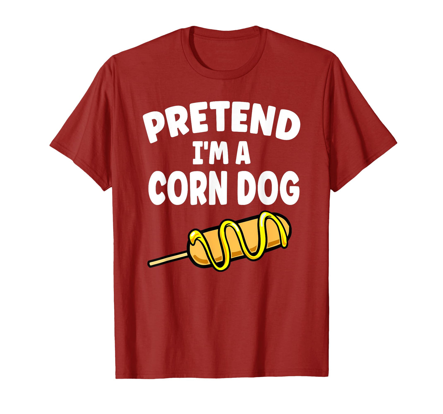 Pretend I'm A Corn Dog Halloween Lazy Costume Food Lover T-Shirt
