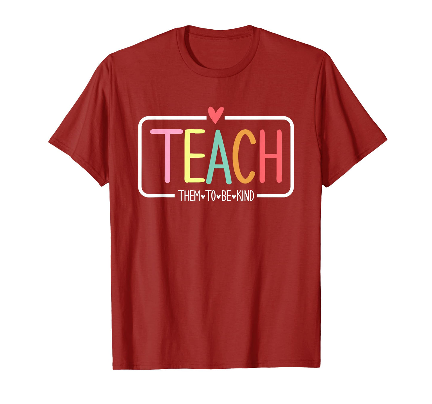 Teach Them to Be Kind Cute Teacher Life School Anti-bullying T-Shirt