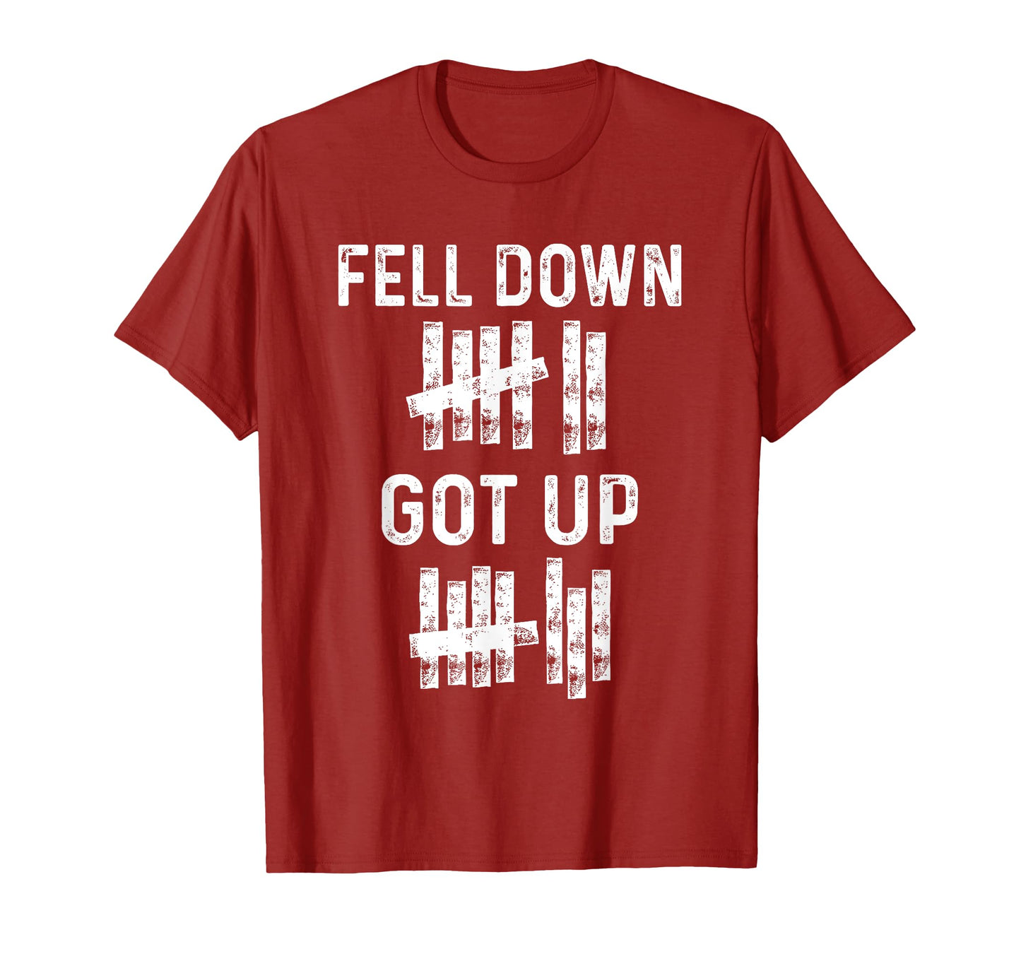 Fell Down Got Up Motivational For Women Men Funny Positive T-Shirt